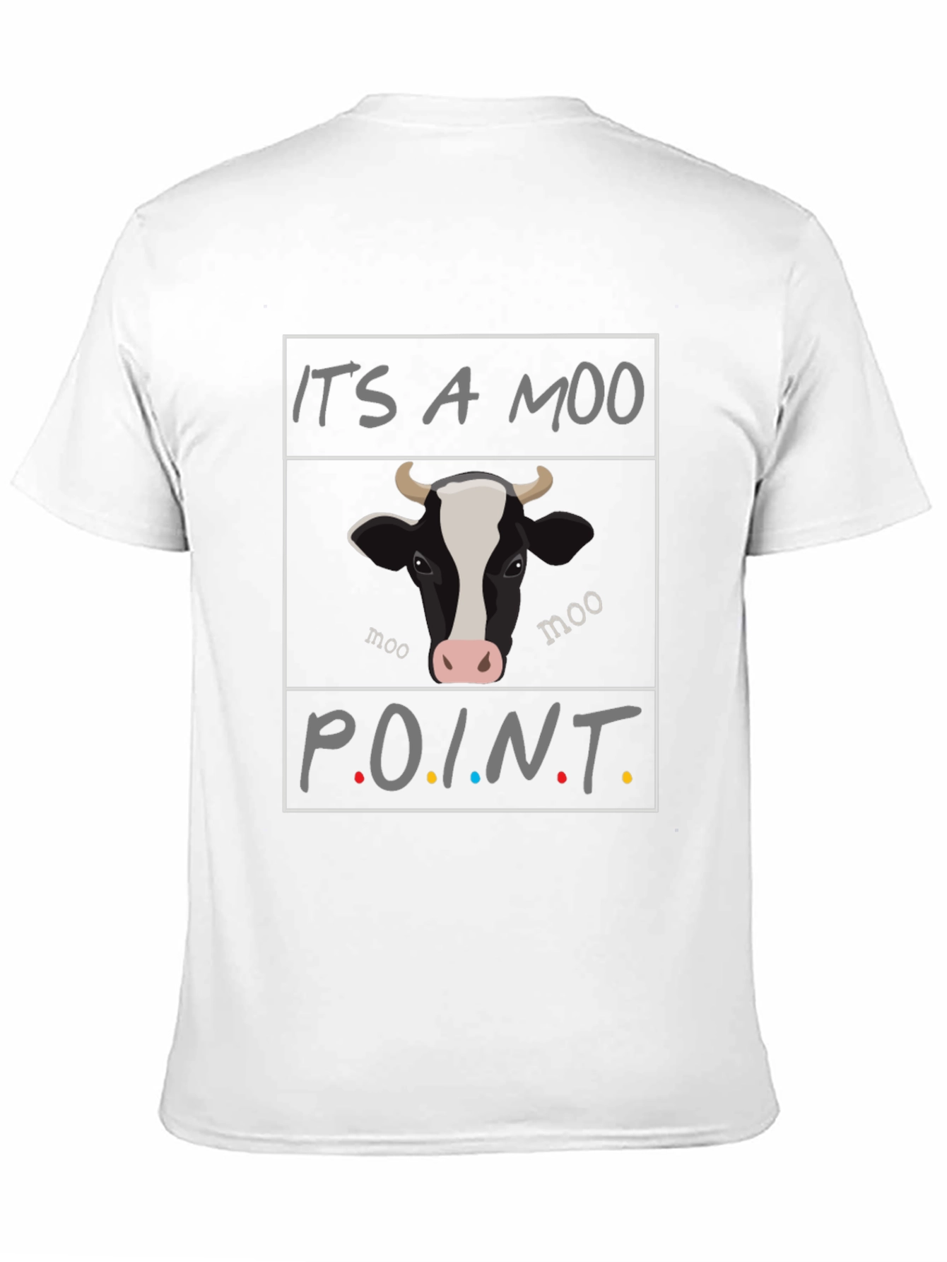 Its A Moo Point Mens Graphic T-Shirt