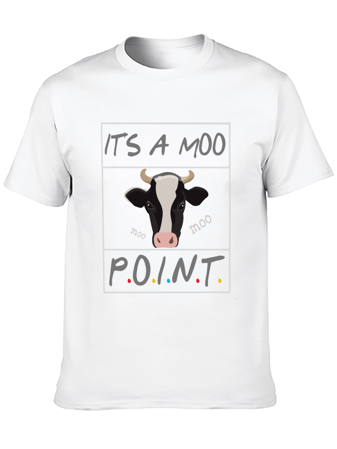 Its A Moo Point Mens Graphic T-Shirt
