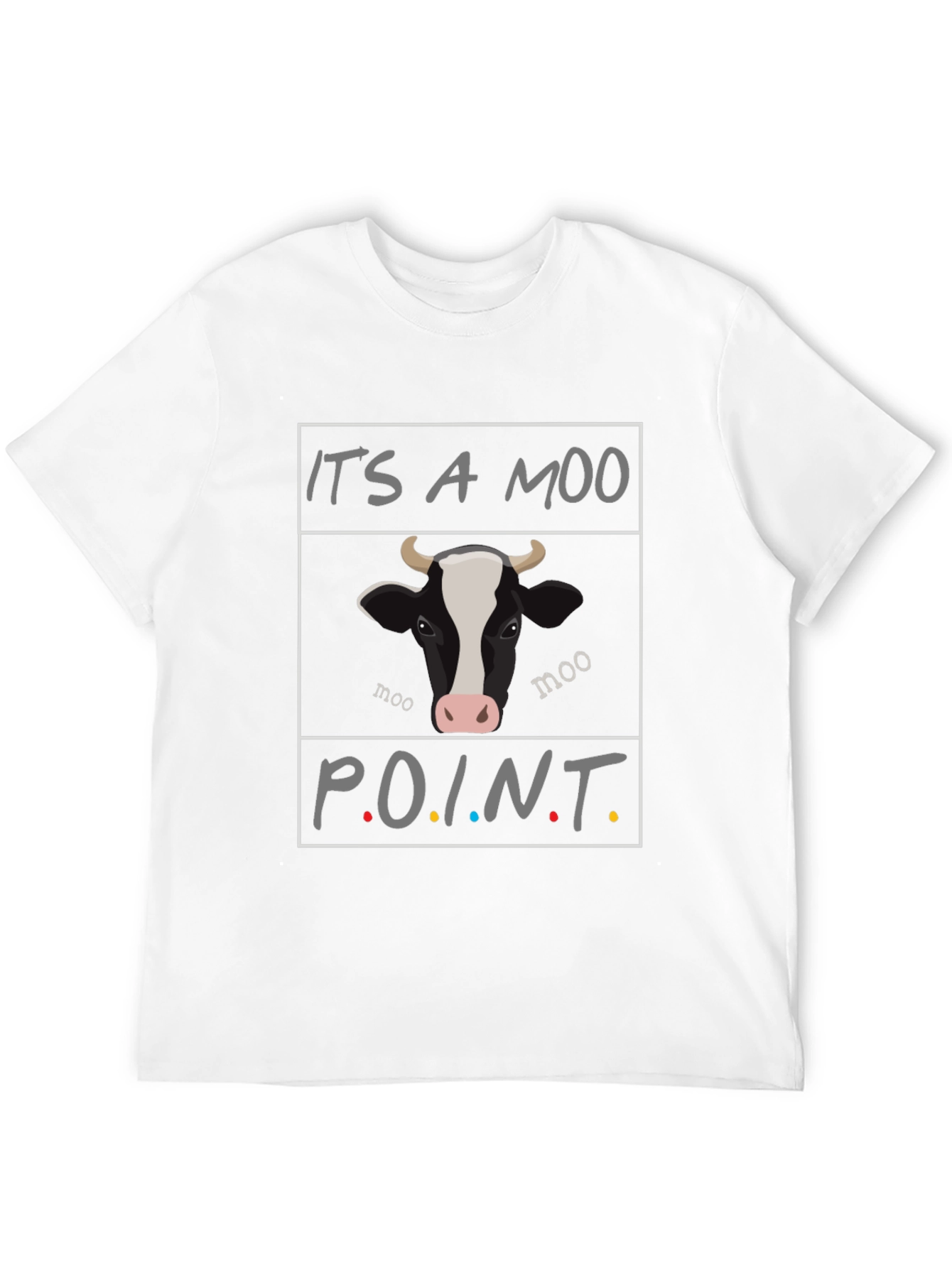 Its A Moo Point Mens Graphic T-Shirt