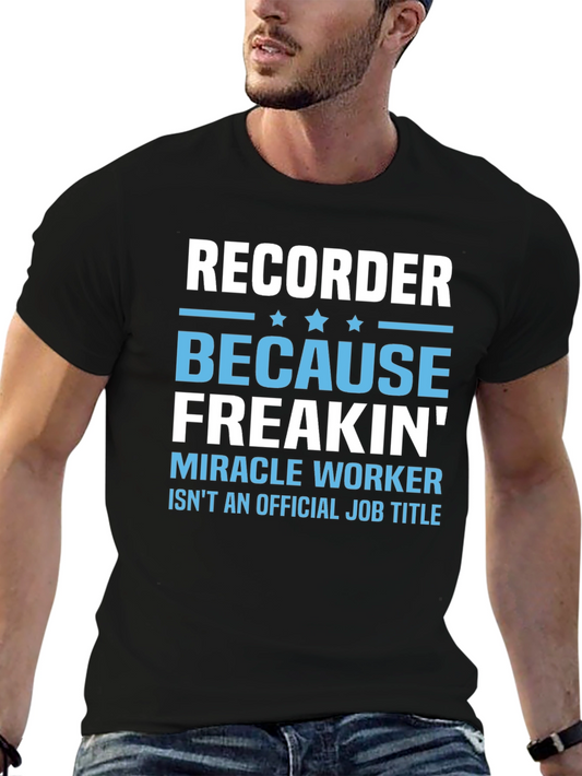 Recorder Miracle Worker Funny Job T-Shirt
