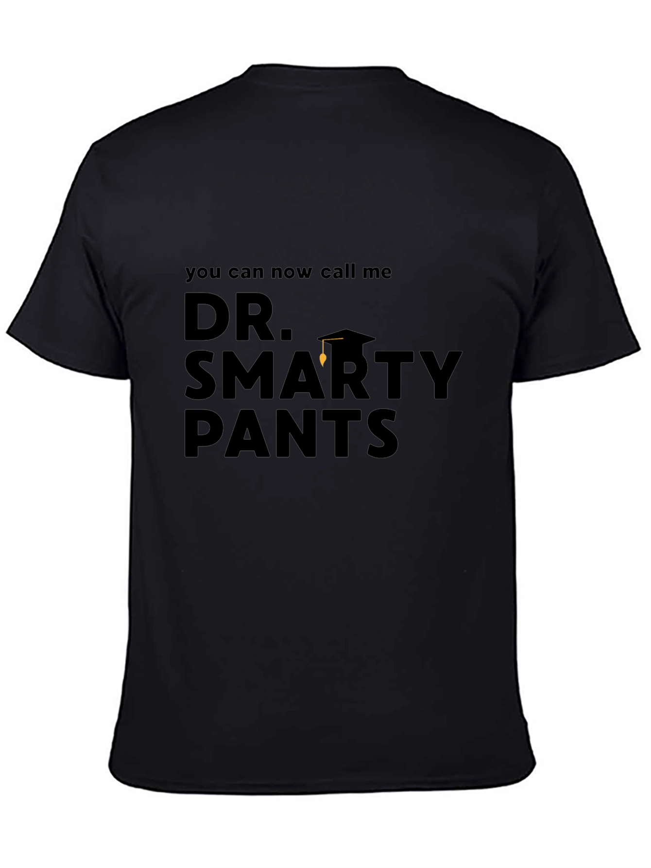 Dr. Smarty Pants T-Shirt - Graduation Gift