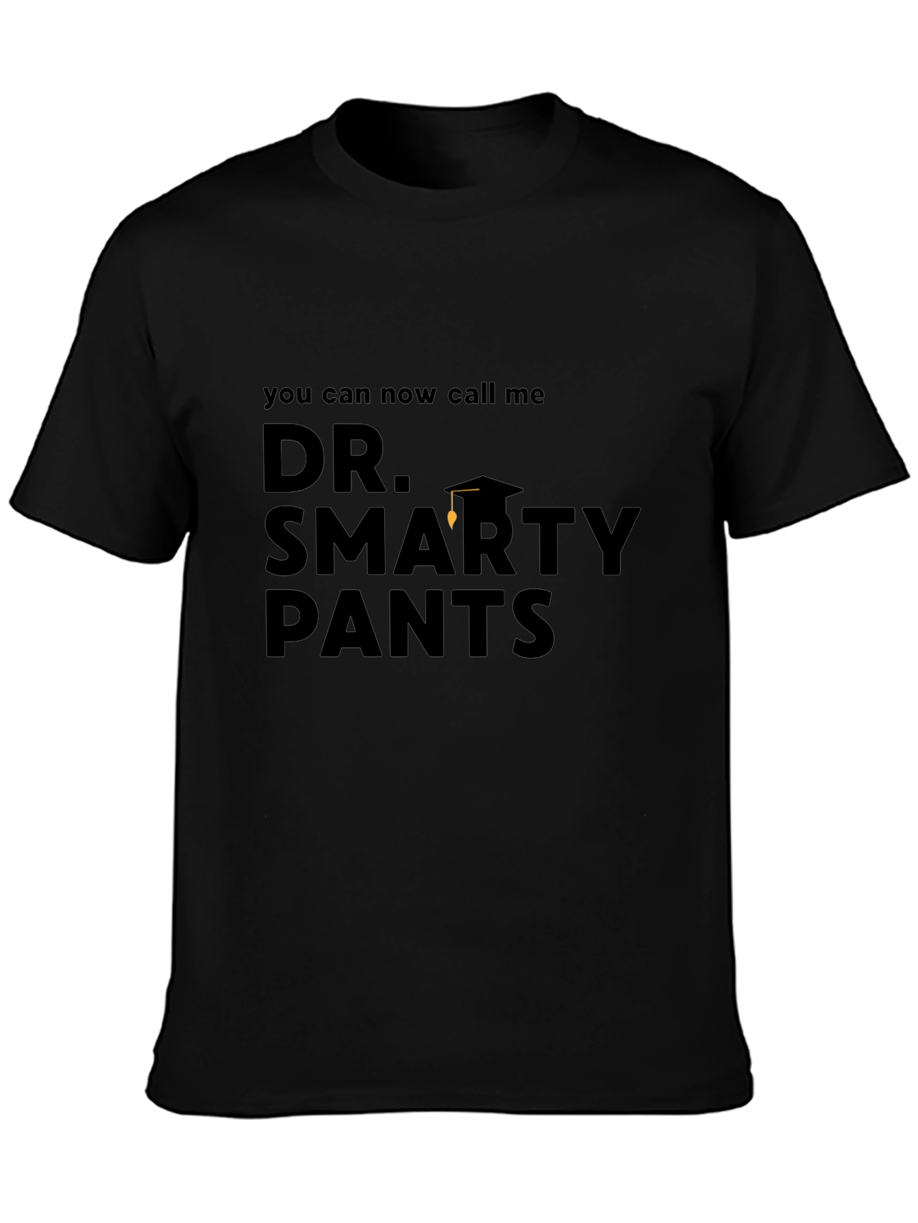 Dr. Smarty Pants T-Shirt - Graduation Gift