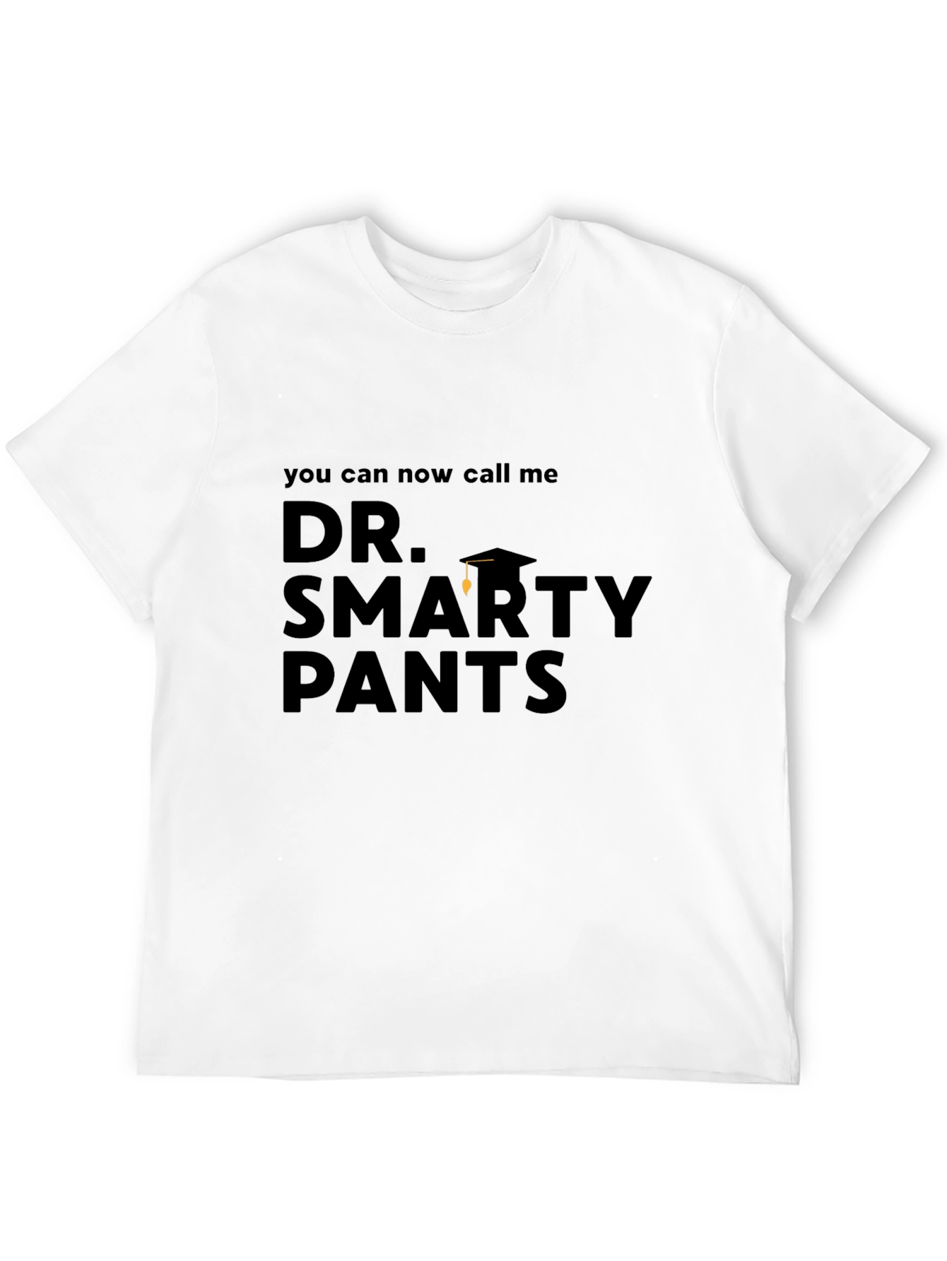 Dr. Smarty Pants T-Shirt - Graduation Gift
