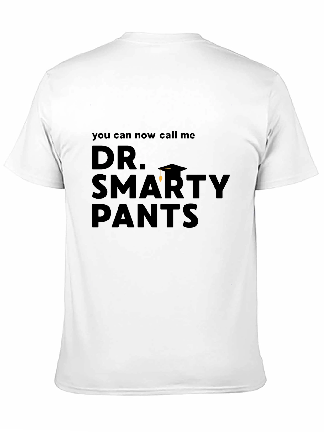 Dr. Smarty Pants T-Shirt - Graduation Gift