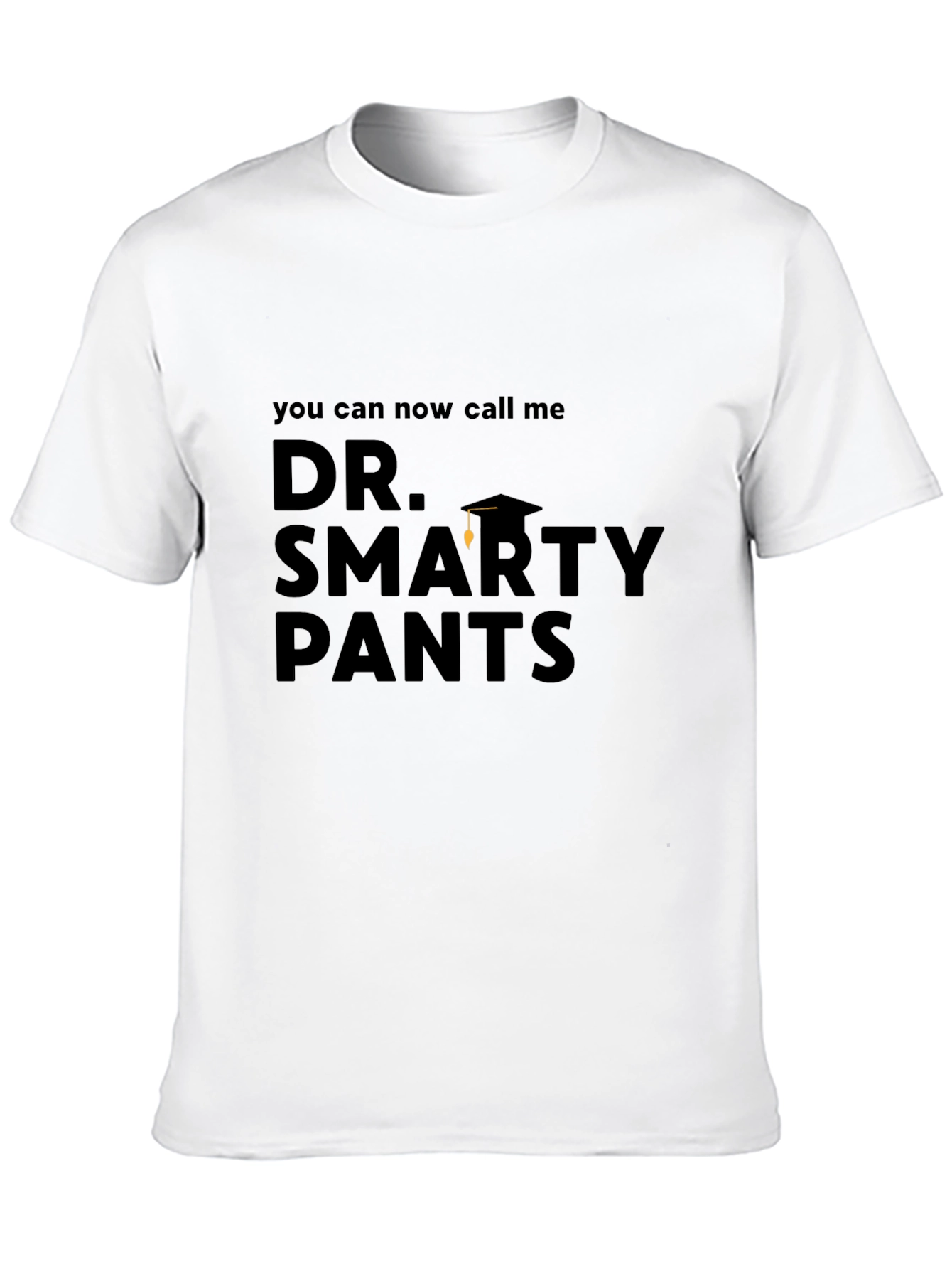 Dr. Smarty Pants T-Shirt - Graduation Gift