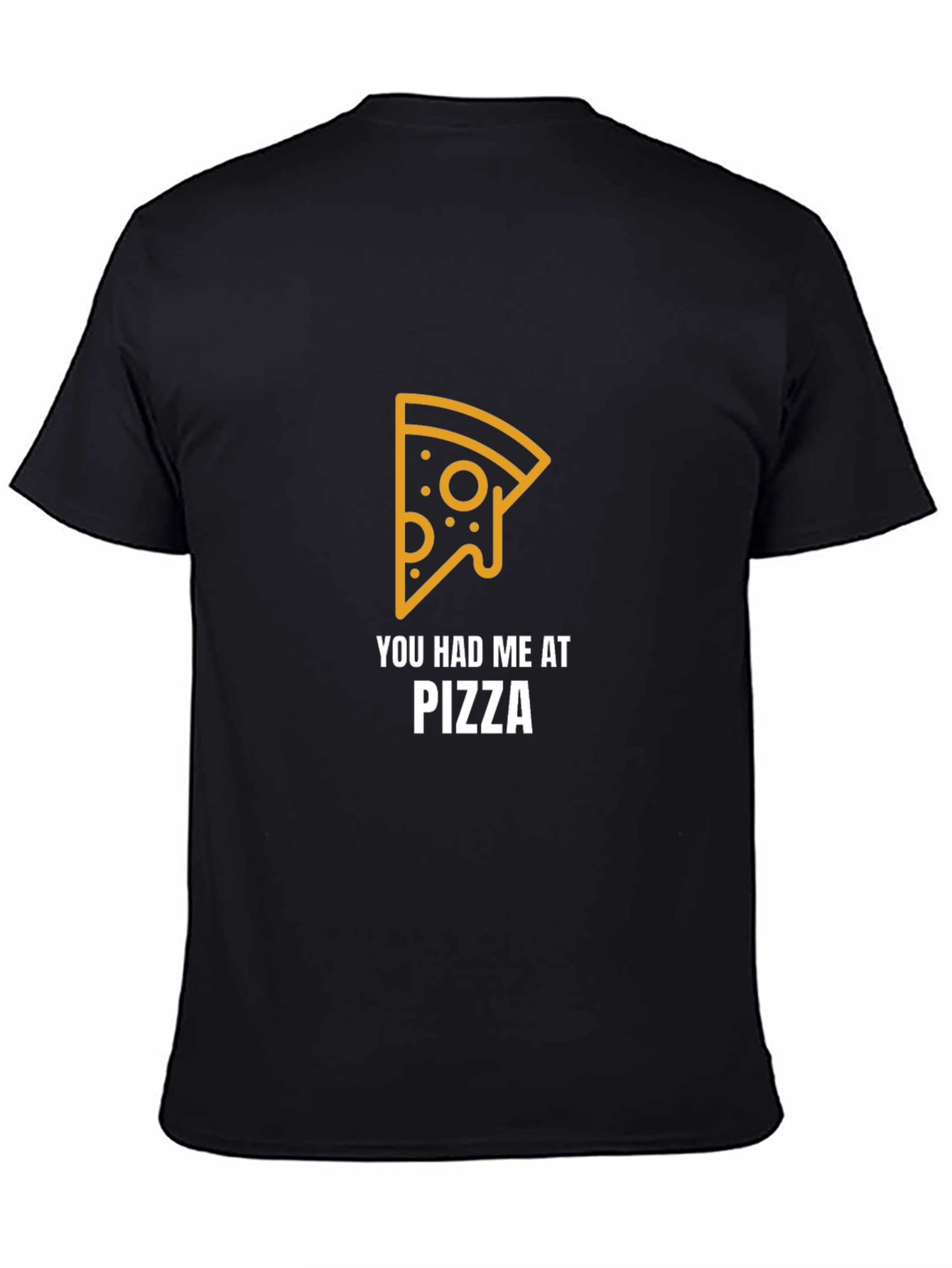 Pizza Lover T-Shirt - You Had Me At Pizza