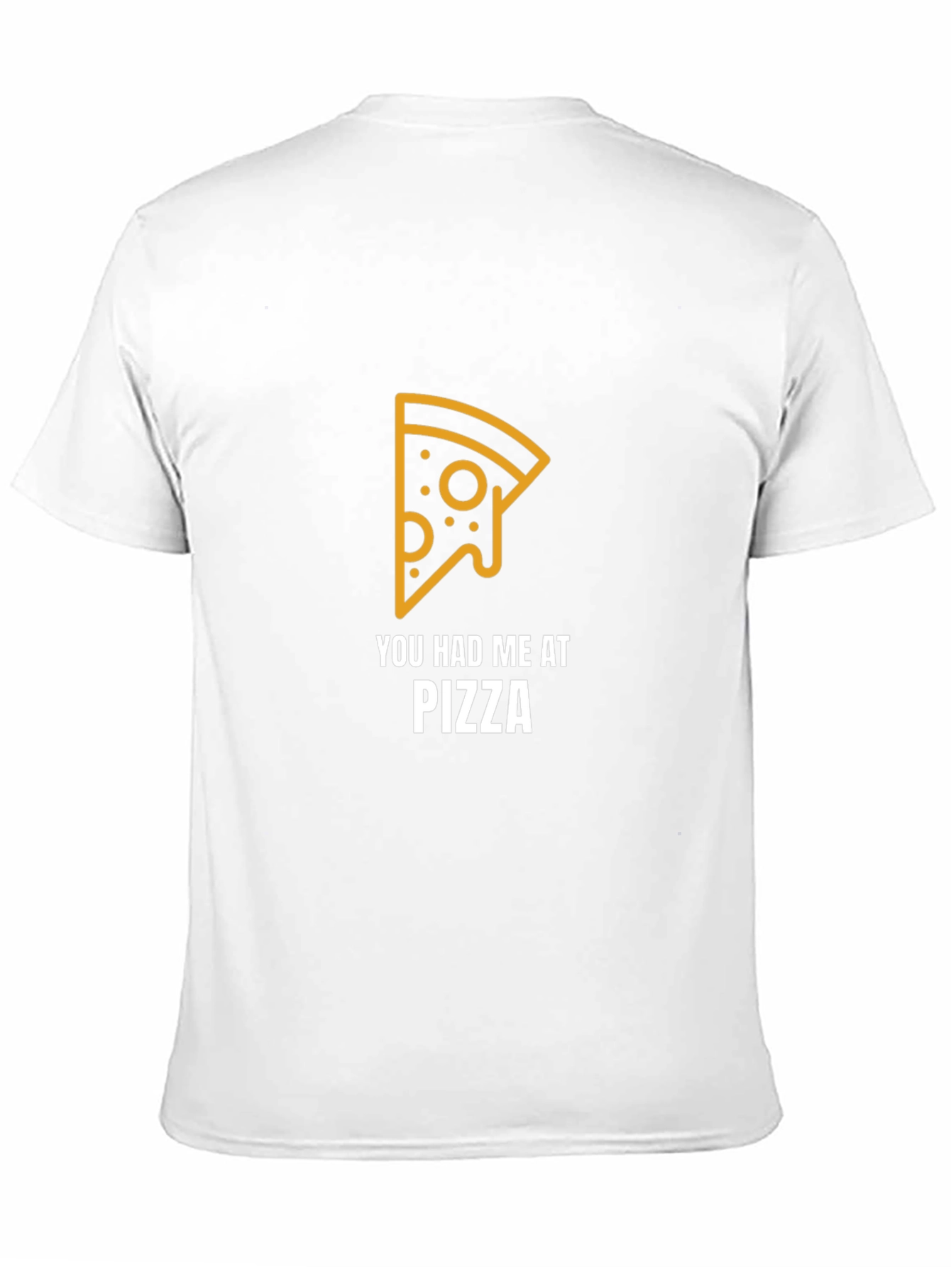 Pizza Lover T-Shirt - You Had Me At Pizza