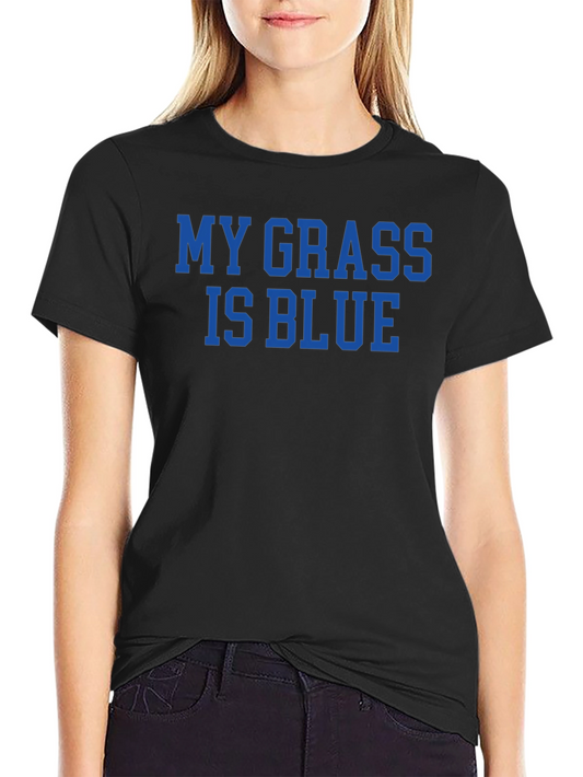 My Grass Is Blue Graphic T-Shirt - Casual Cotton Tee