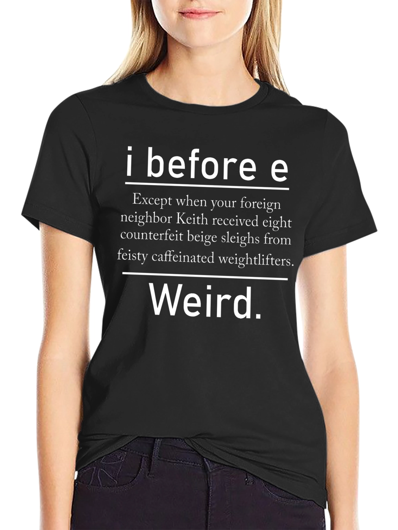 I Before E Weird Spelling T-Shirt
