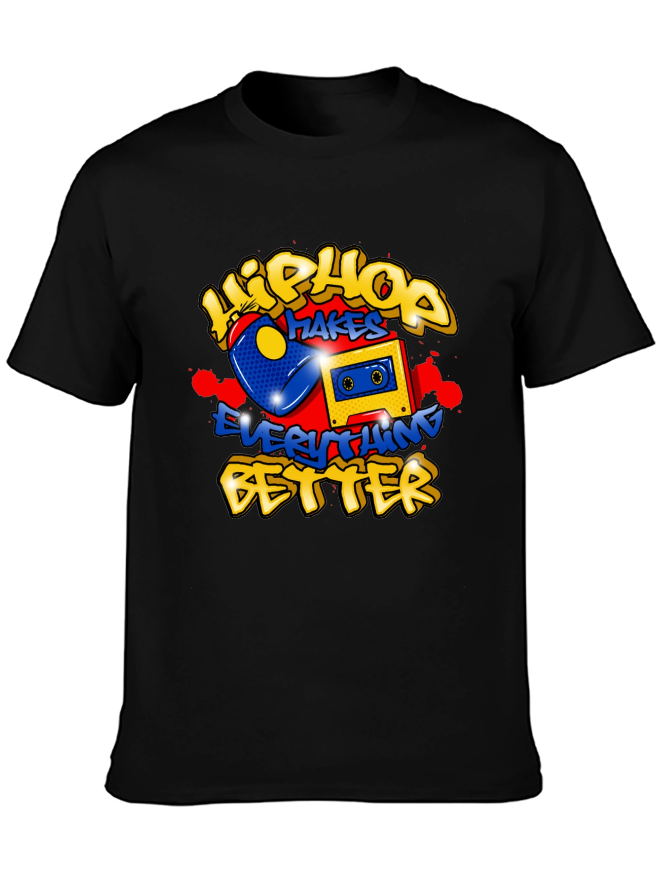 Hip Hop Makes Everything Better Graphic Tee