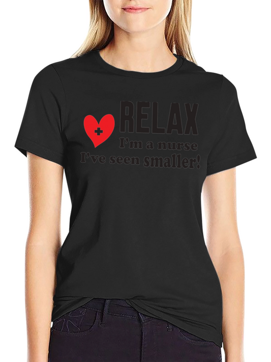 Relax Im a Nurse T-Shirt Funny Sarcastic RN Gift