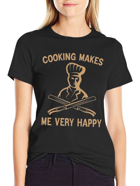 Cooking Makes Me Very Happy T-Shirt