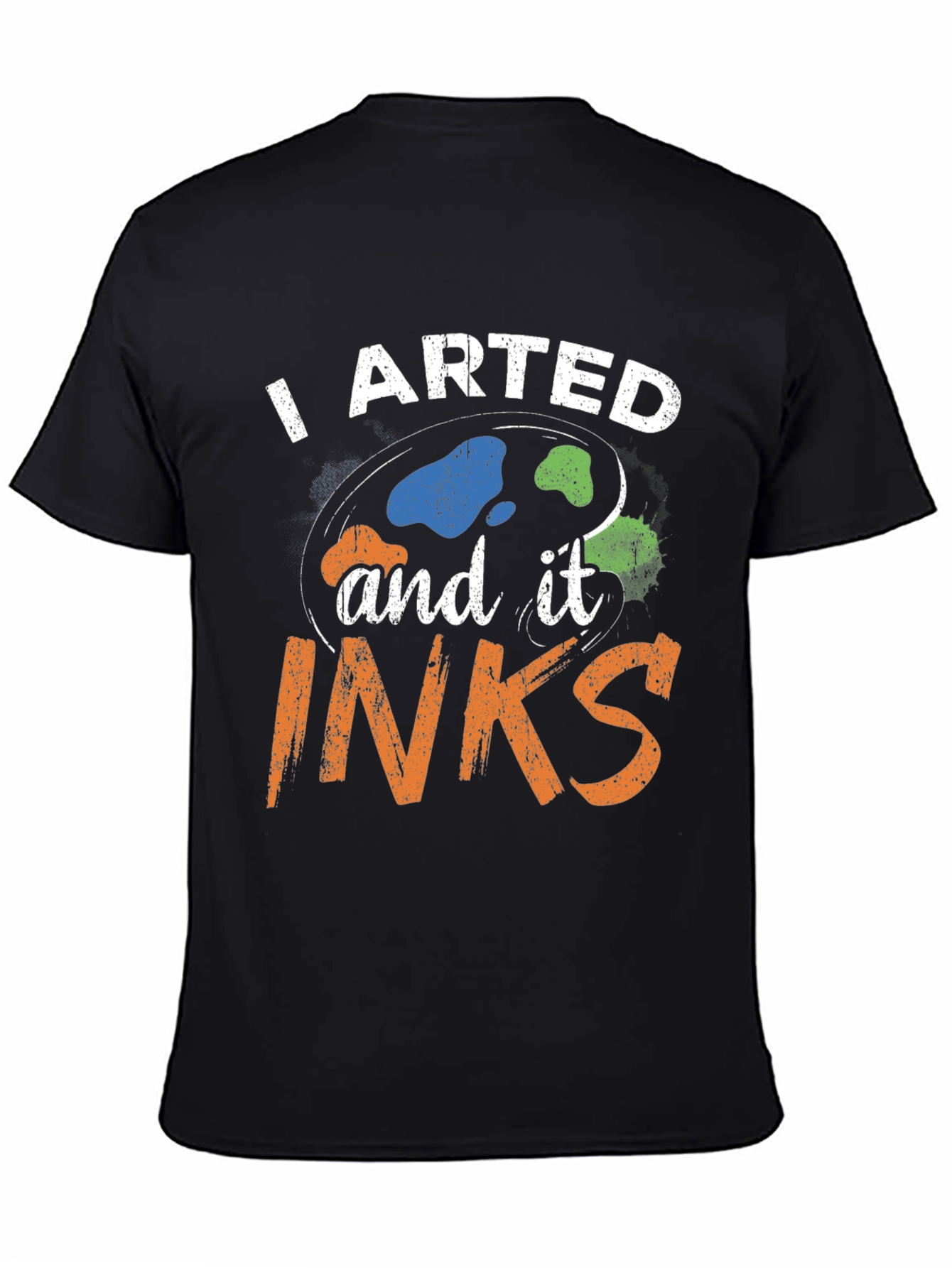 I Arted and it Inks T-Shirt