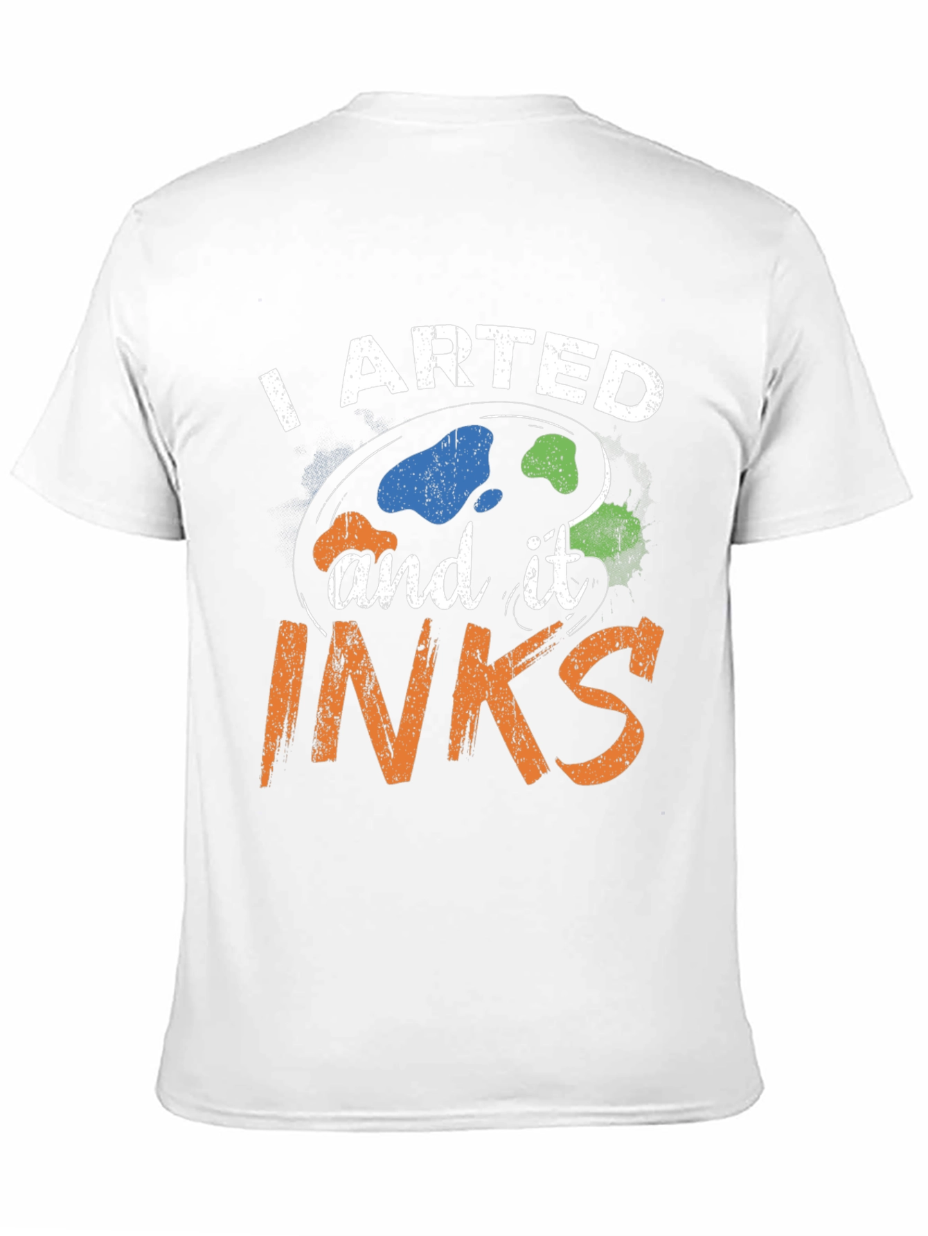 I Arted and it Inks T-Shirt