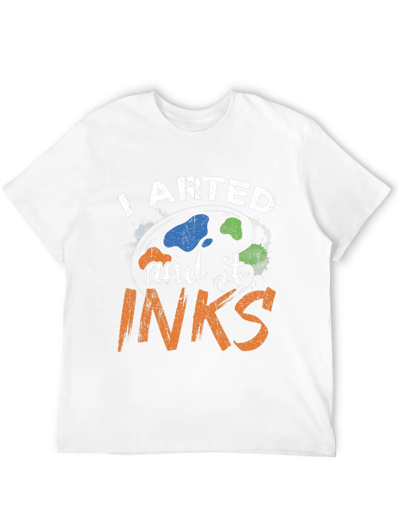 I Arted and it Inks T-Shirt