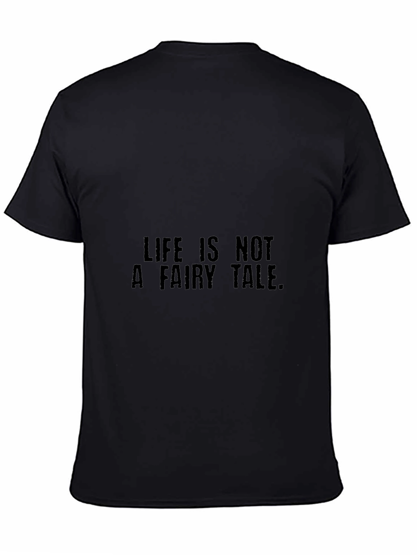 Life Is Not A Fairy Tale Black T-Shirt