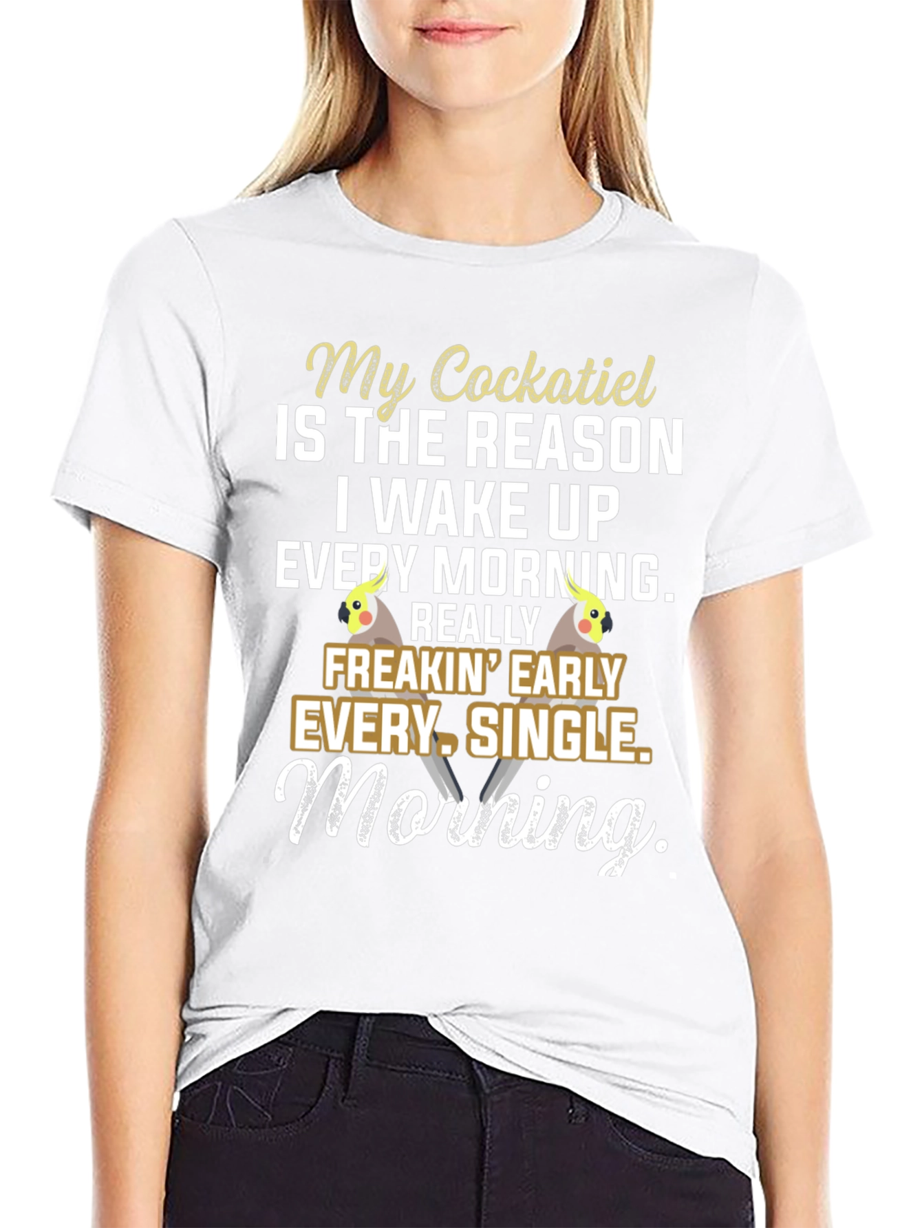Cockatiel Lover T-Shirt: Wake Up Early!