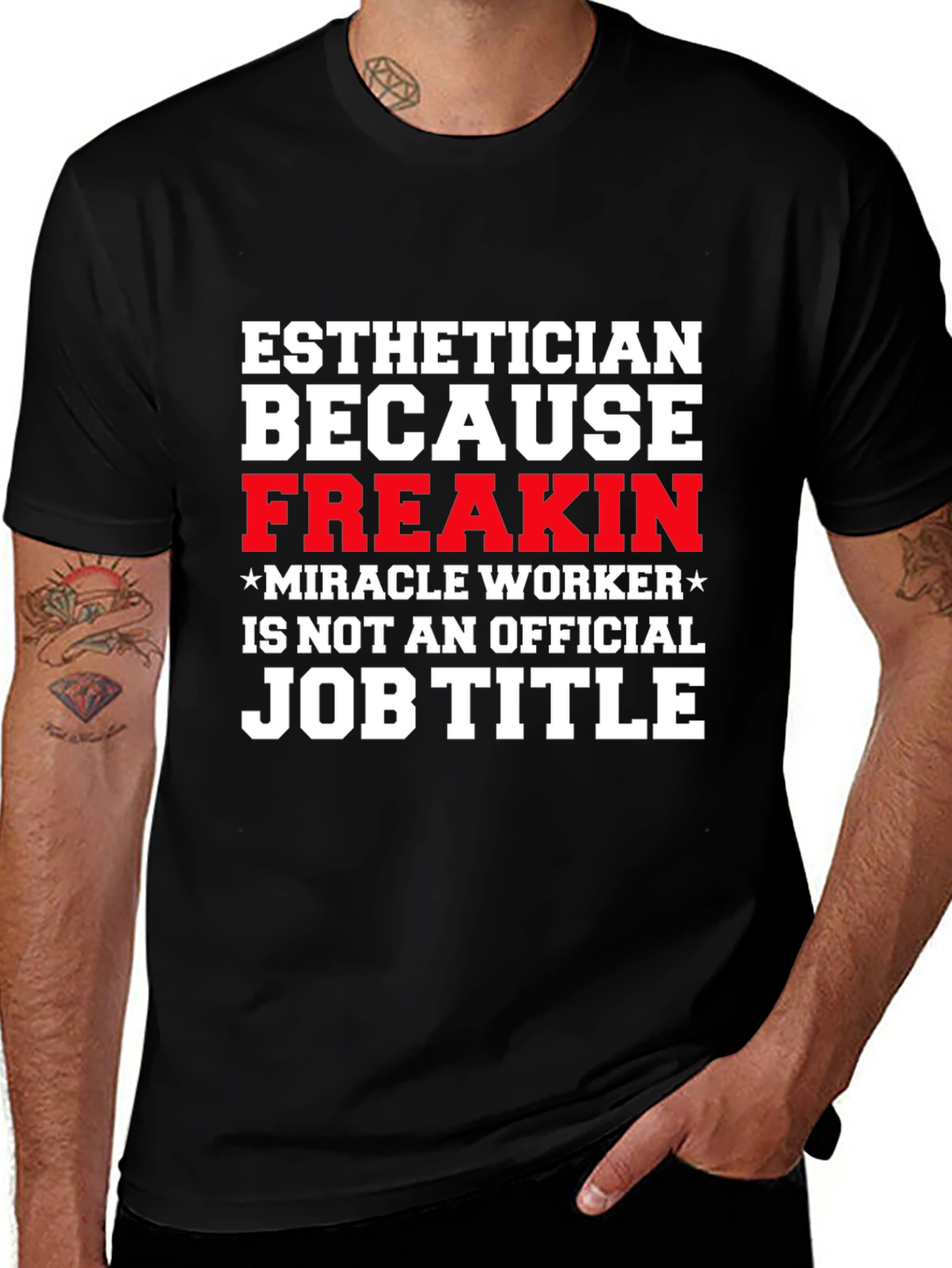 Esthetician Freak Miracle Worker Job Title T-Shirt