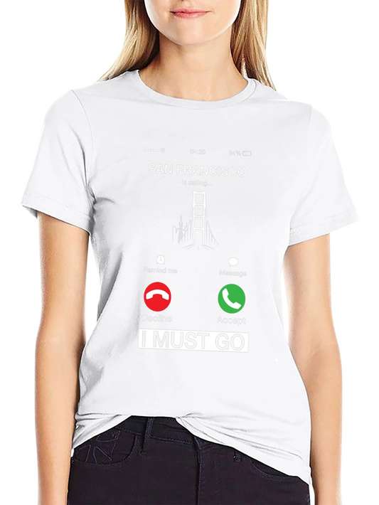 San Francisco Calling T-Shirt - I Must Go
