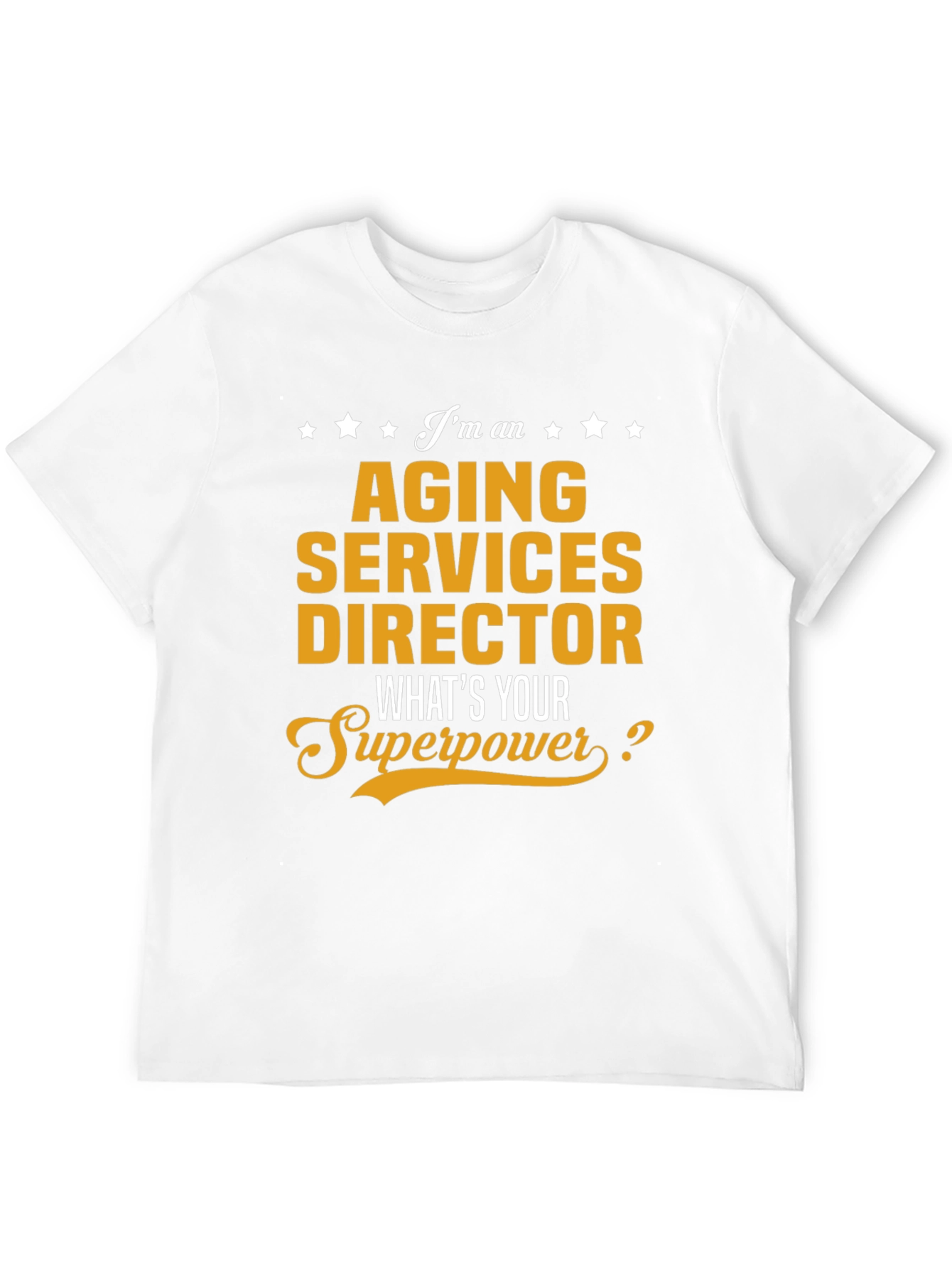 Aging Services Director Superpower T-Shirt