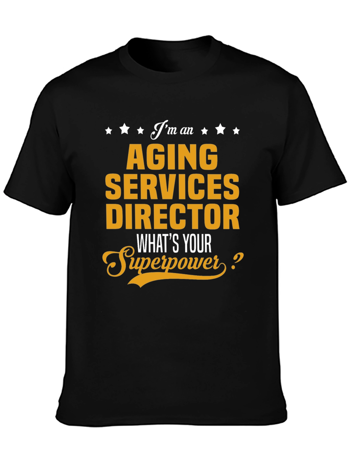 Aging Services Director Superpower T-Shirt