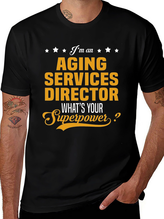 Aging Services Director Superpower T-Shirt