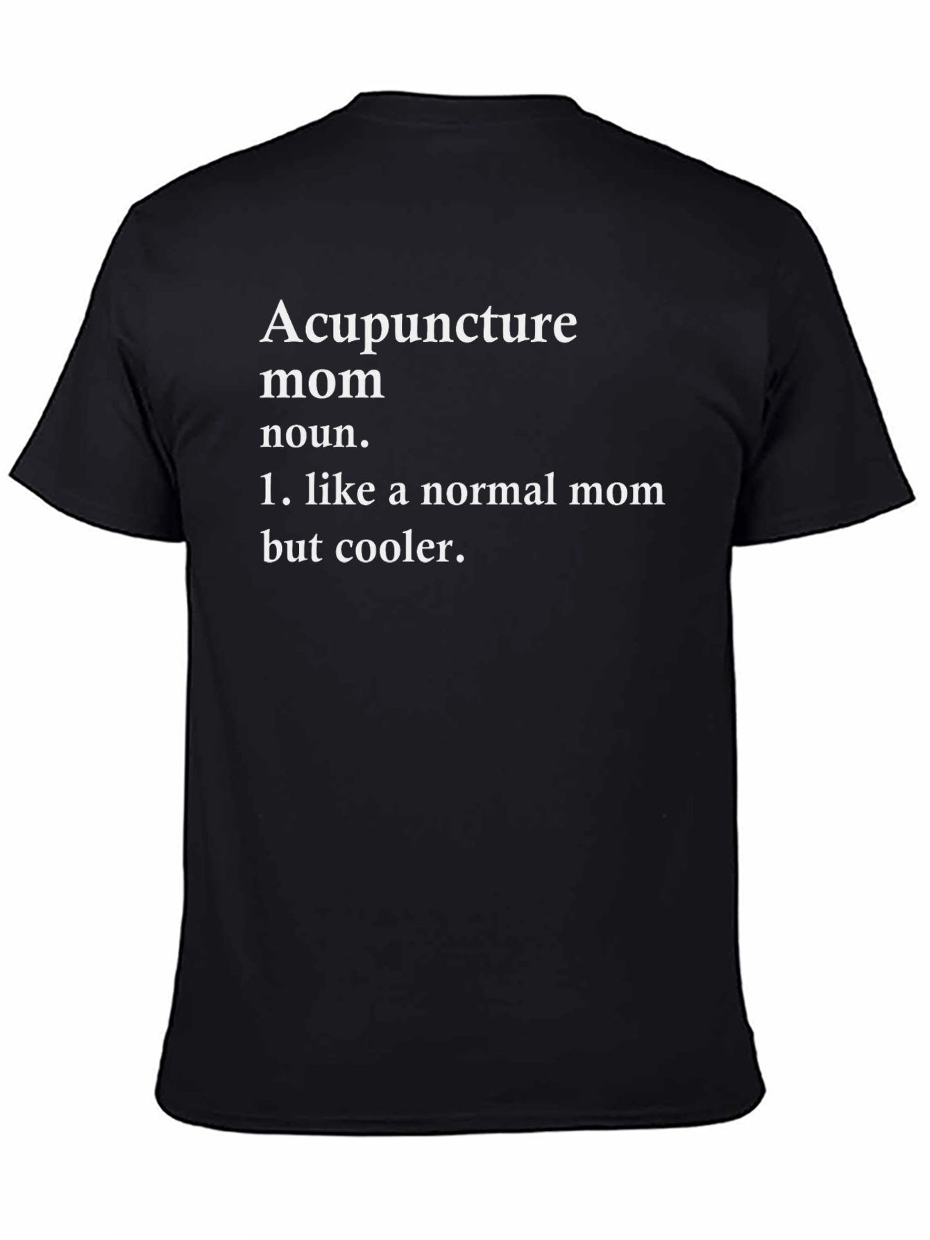 Acupuncture Mom T-Shirt - Cool Mom Definition Tee
