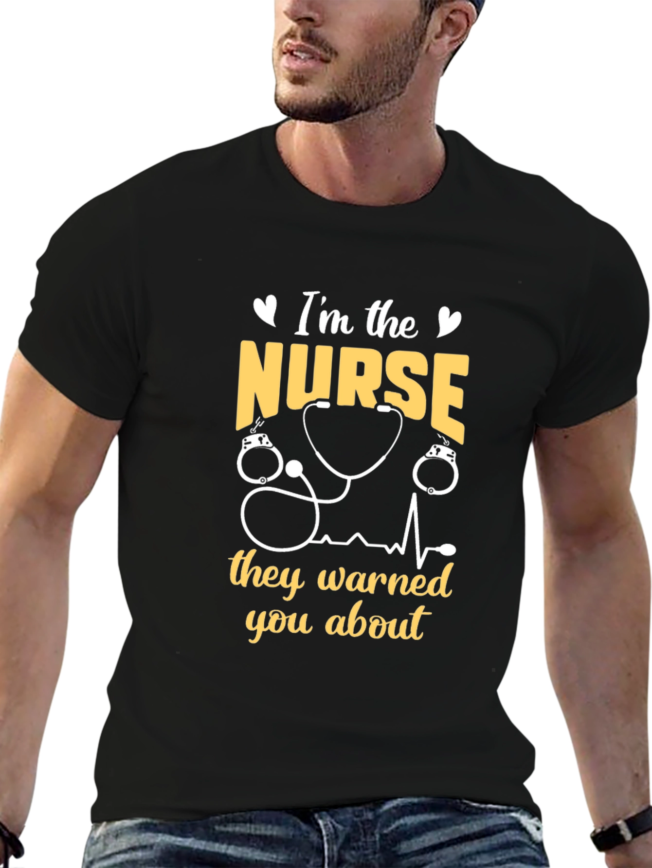 Im The Nurse They Warned You About T-Shirt