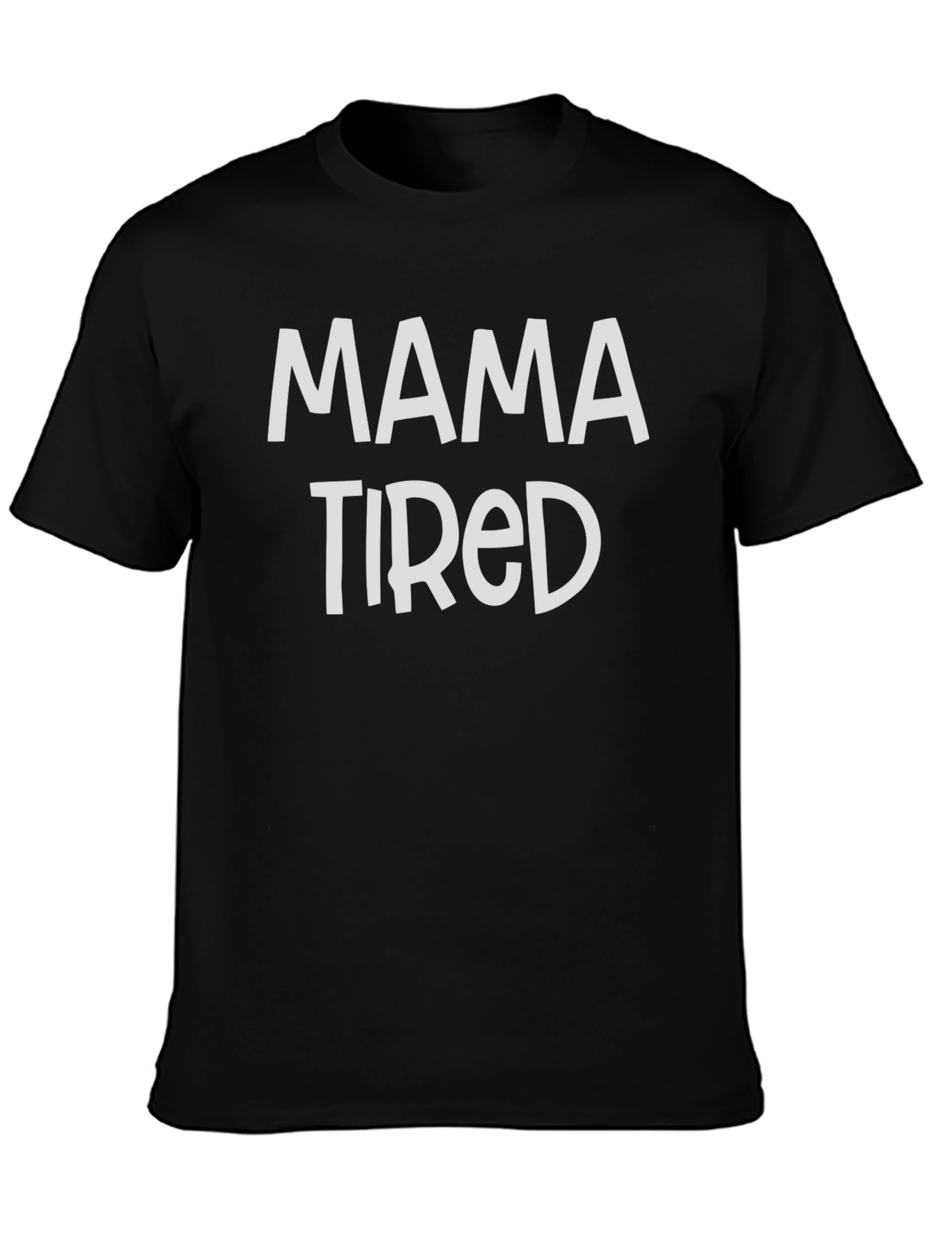 Mama Tired Black Crewneck T-Shirt