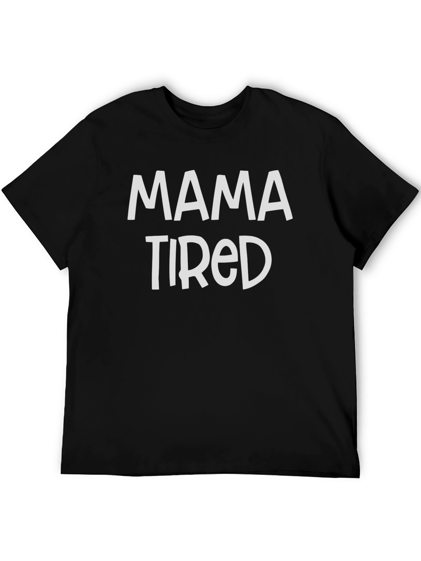 Mama Tired Black Crewneck T-Shirt