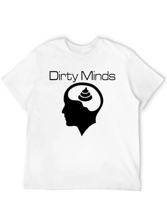 Dirty Minds Funny Graphic T-Shirt