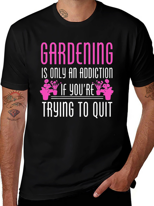 Gardening Addiction T-Shirt - Funny Gardener Tee