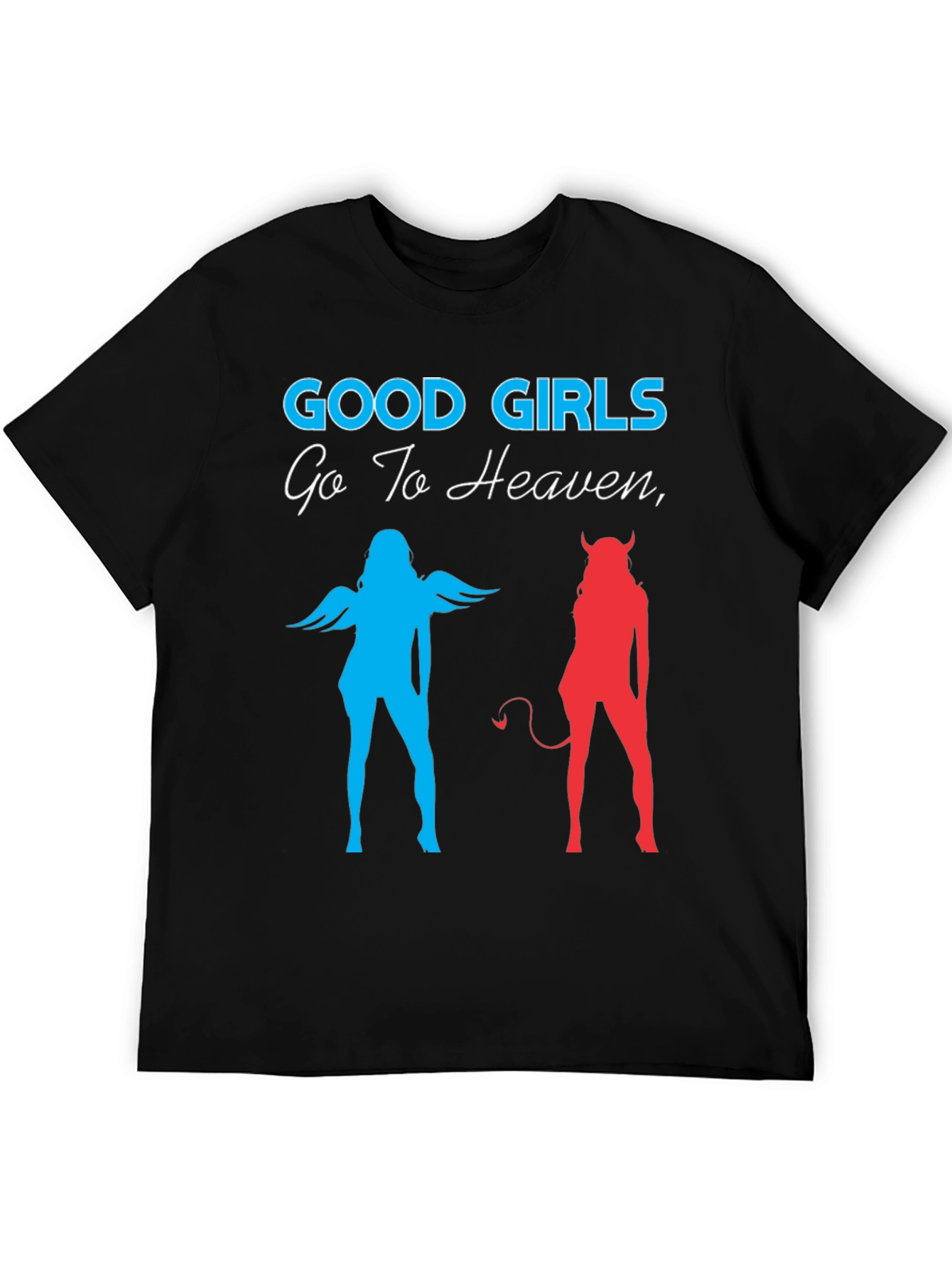 Good Girls Go To Heaven Tee
