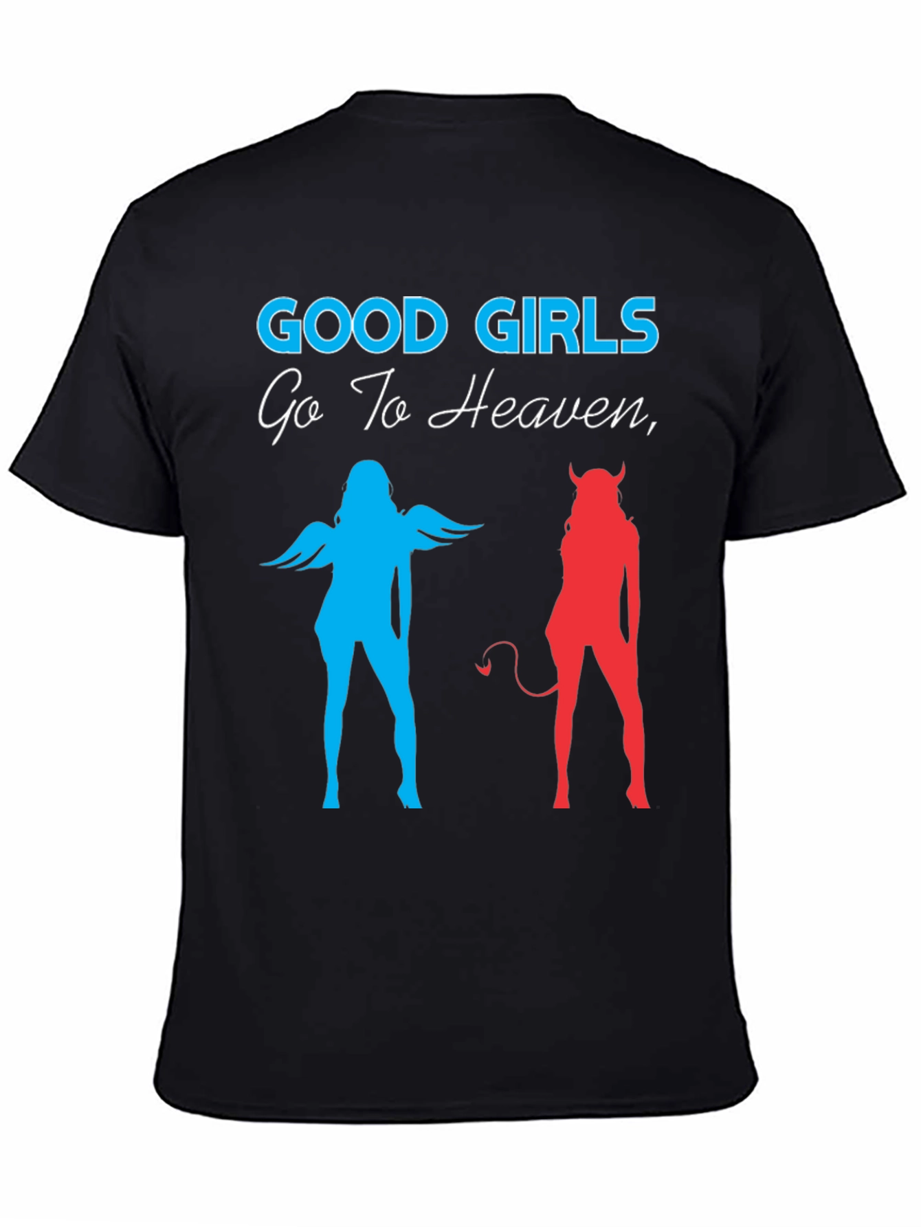 Good Girls Go To Heaven Tee