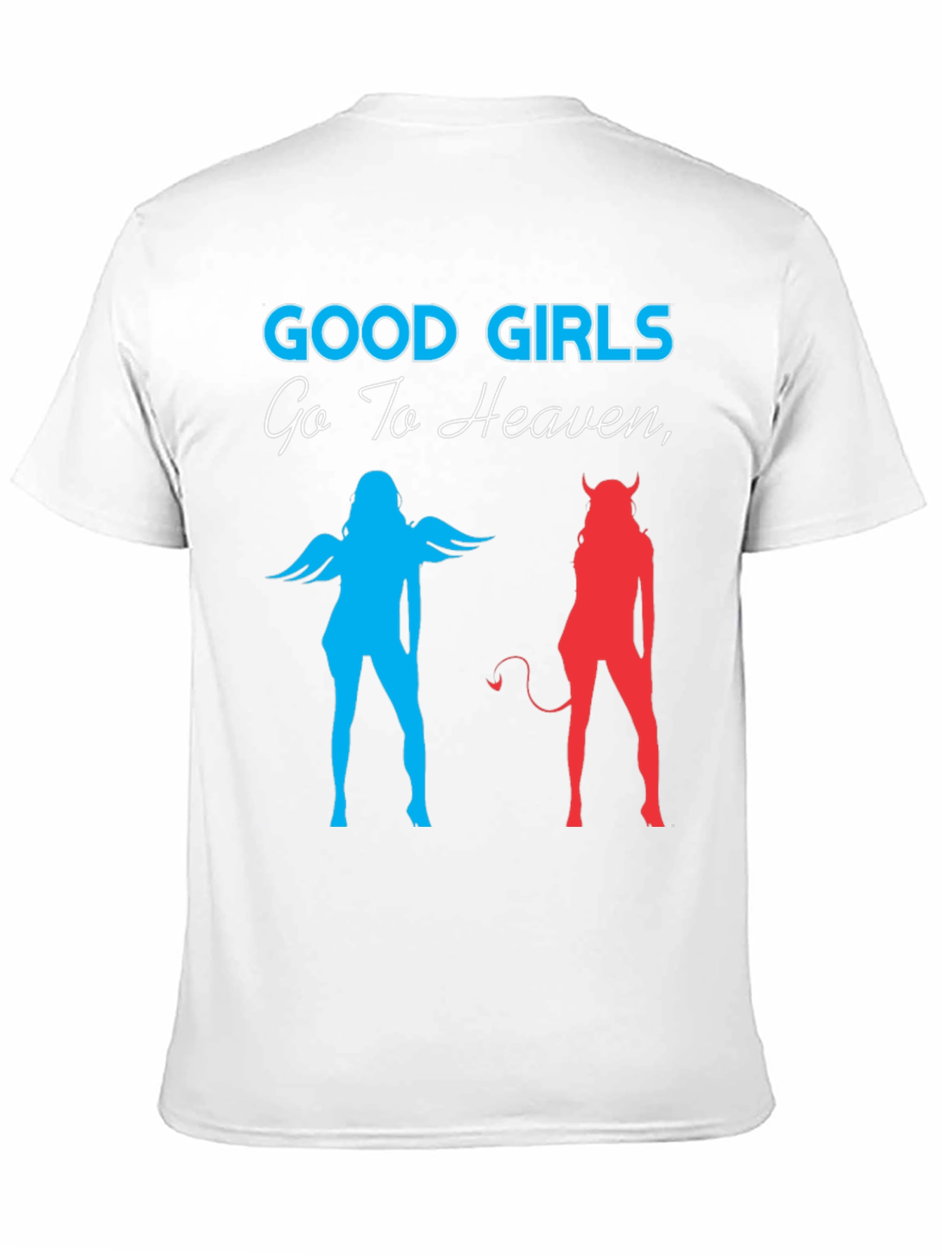 Good Girls Go To Heaven Tee