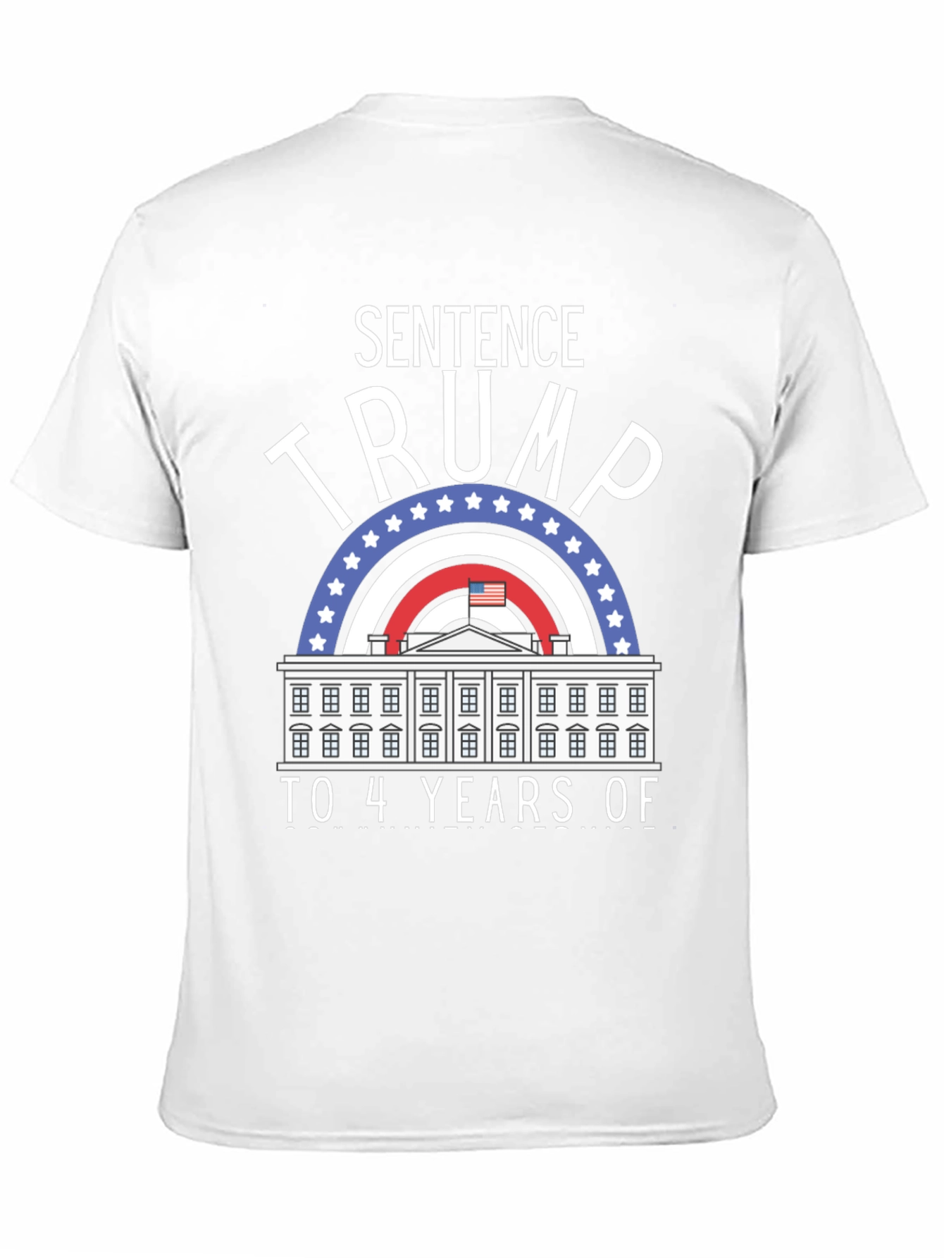 Sentence Trump to 4 Years T-Shirt