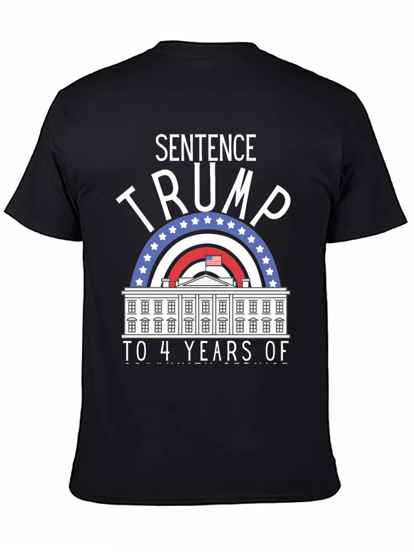 Sentence Trump to 4 Years T-Shirt