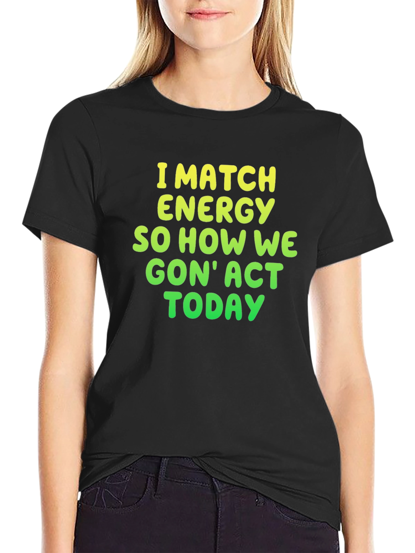 I Match Energy Graphic Tee - Funny Statement Shirt