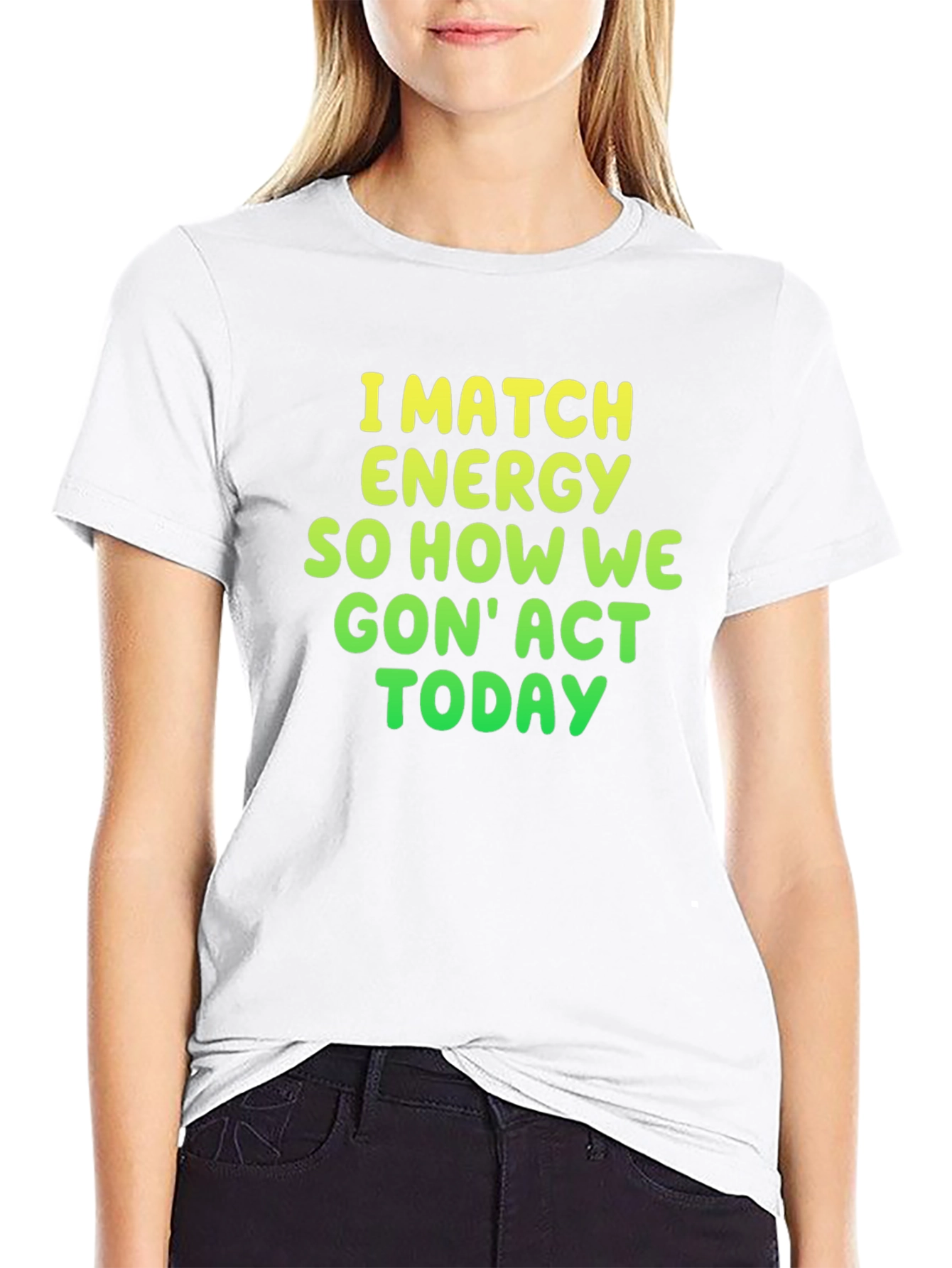 I Match Energy Graphic Tee - Funny Statement Shirt