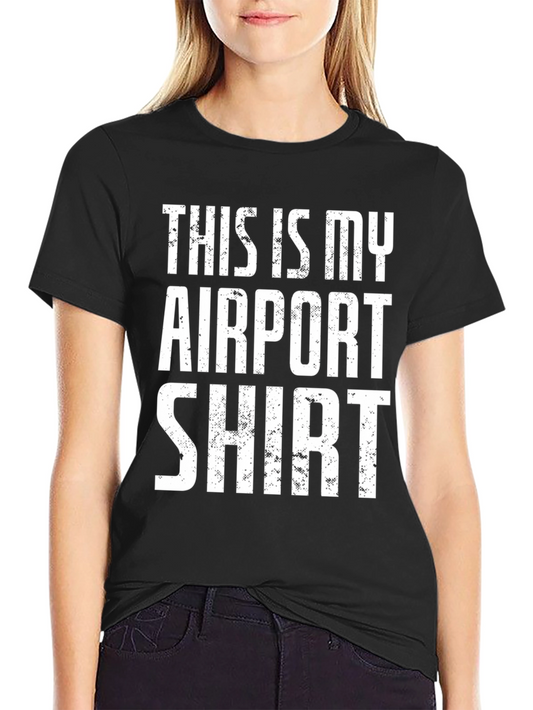 This is My Airport Shirt - Funny Travel Tee