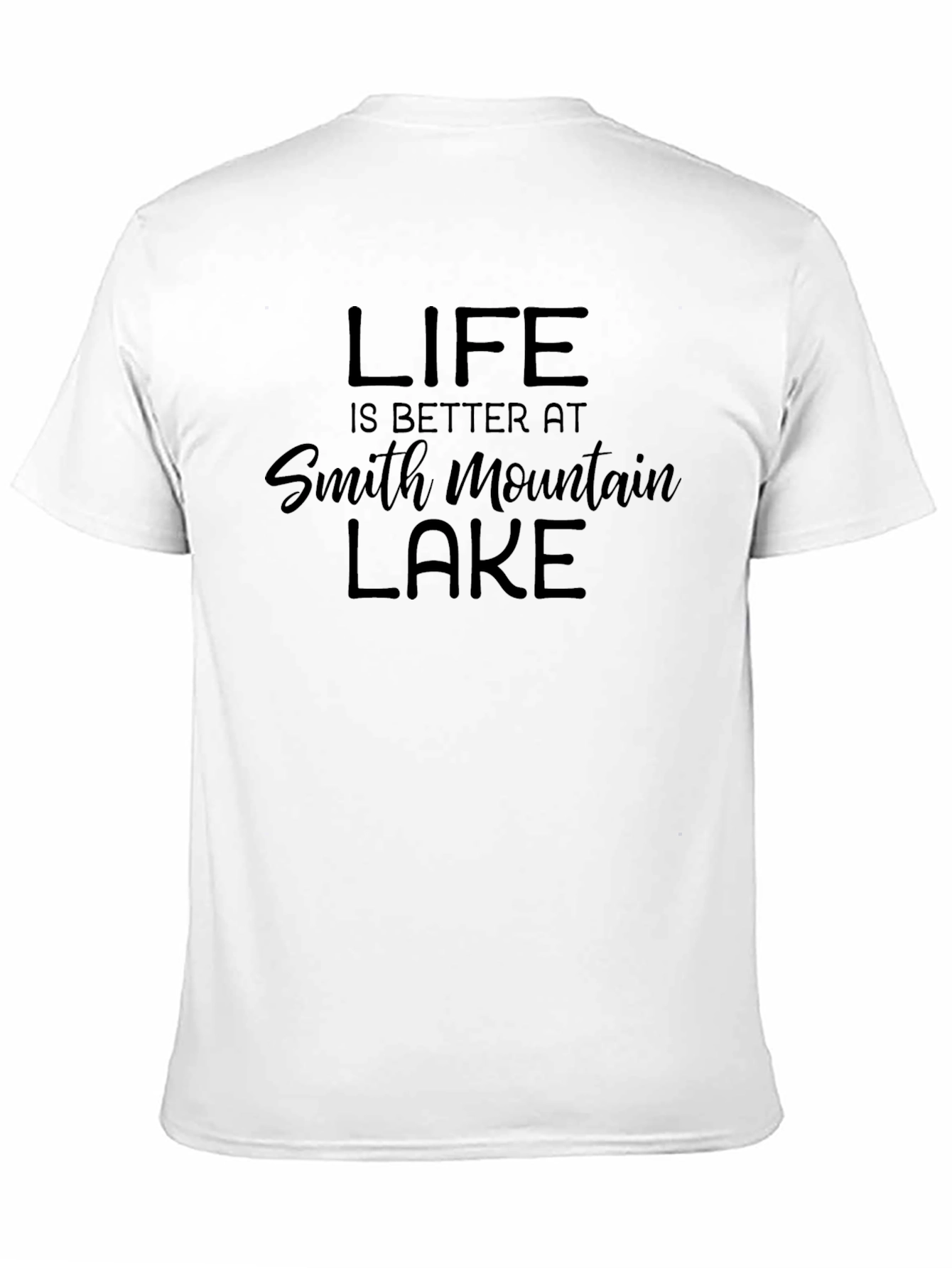 Life is Better at Smith Mountain Lake T-Shirt