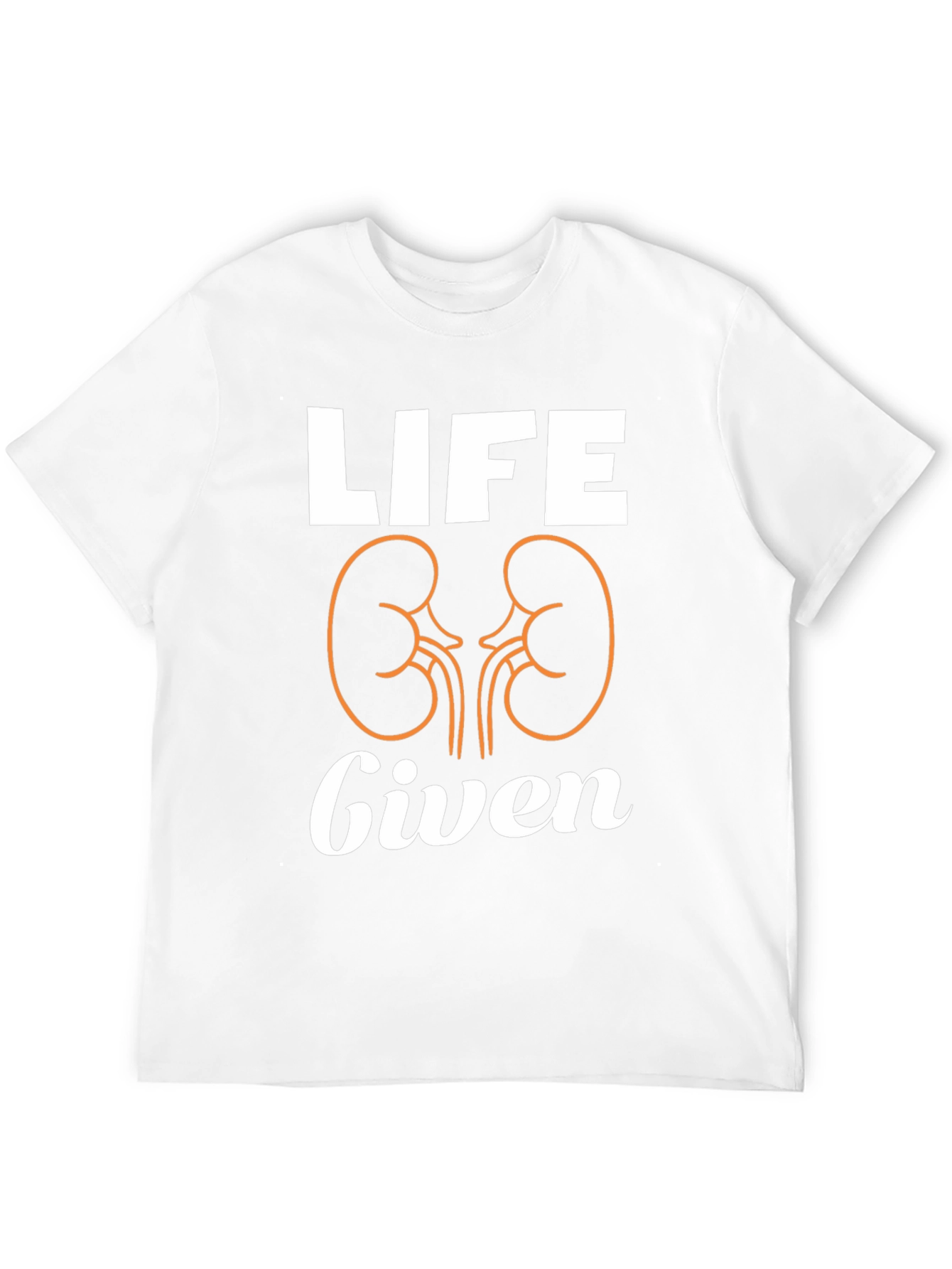 Life Given T-Shirt - Kidney Donor Awareness