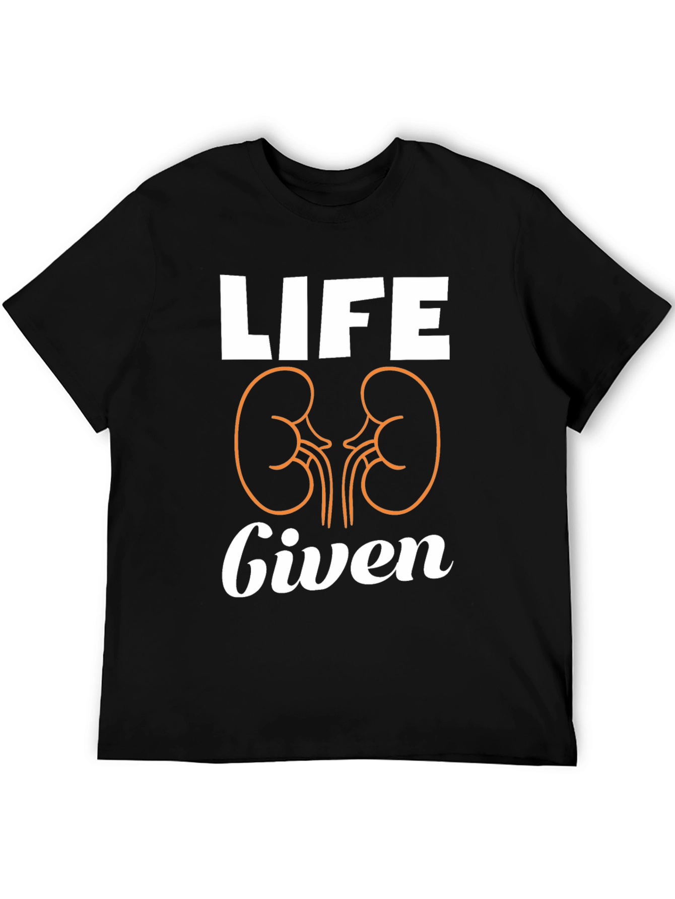Life Given T-Shirt - Kidney Donor Awareness