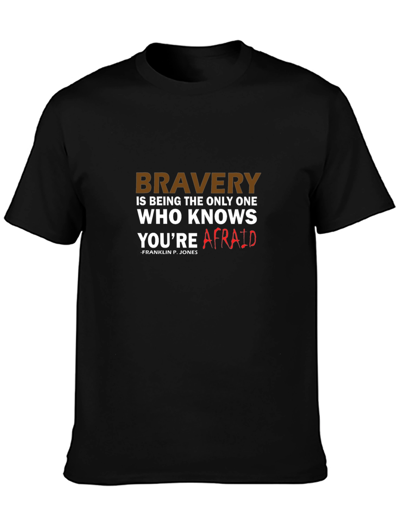 Bravery Quote T-Shirt - Motivational Graphic Tee