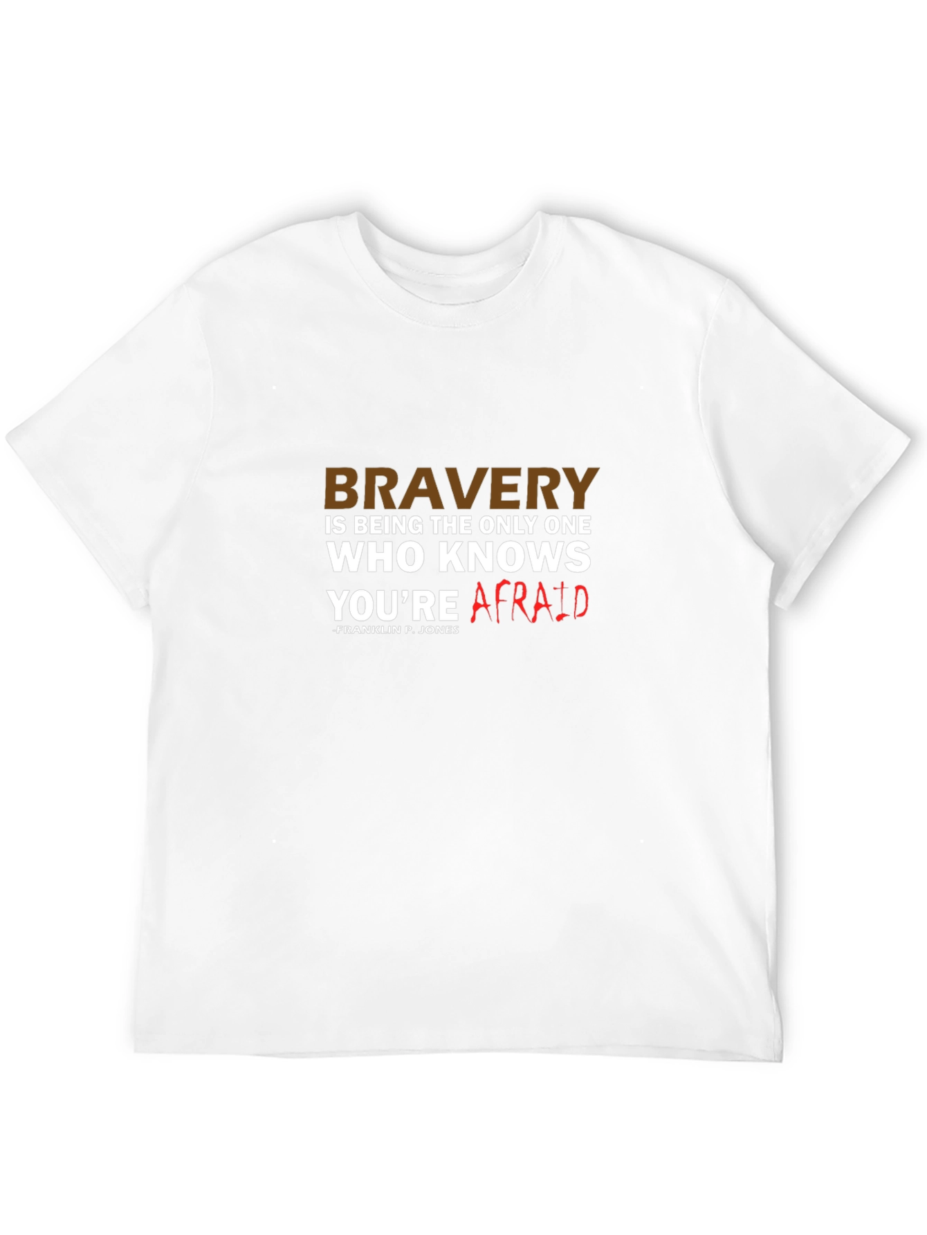Bravery Quote T-Shirt - Motivational Graphic Tee