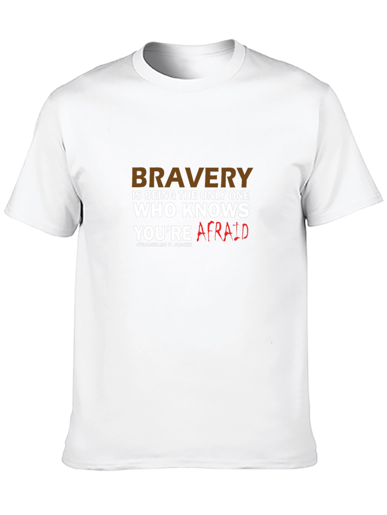 Bravery Quote T-Shirt - Motivational Graphic Tee