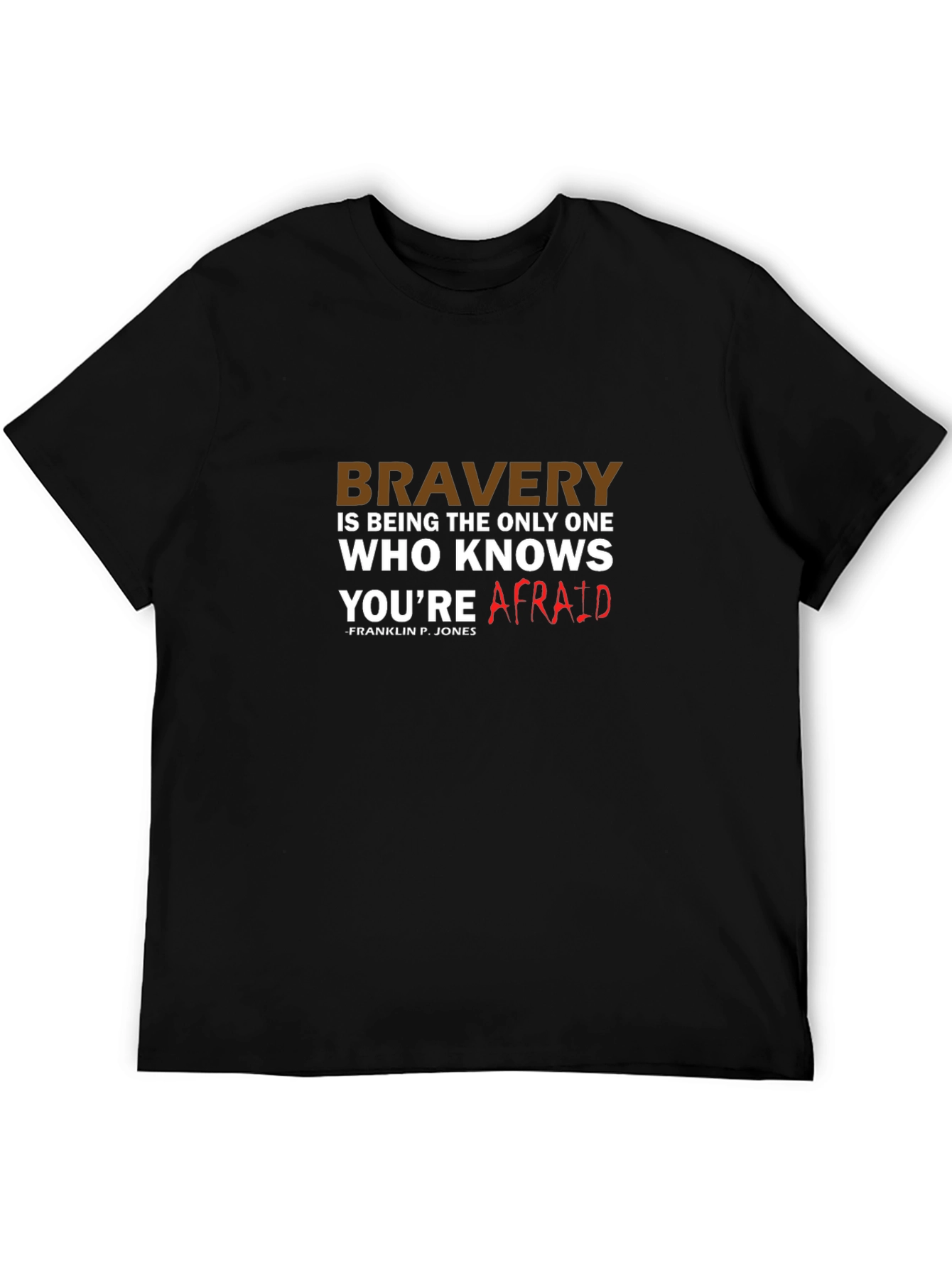 Bravery Quote T-Shirt - Motivational Graphic Tee