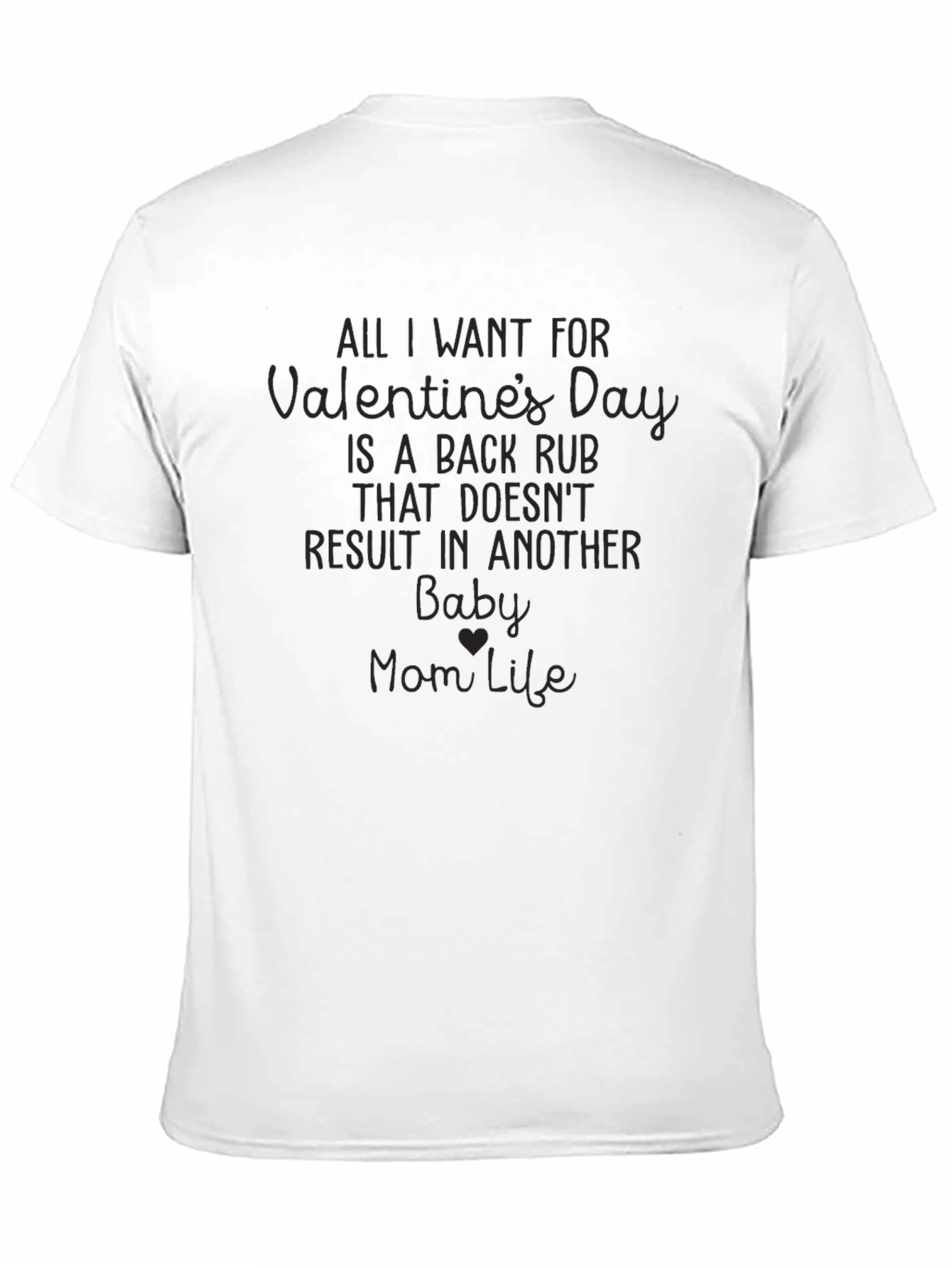 Valentines Day Back Rub T-Shirt Funny Mom Life Tee
