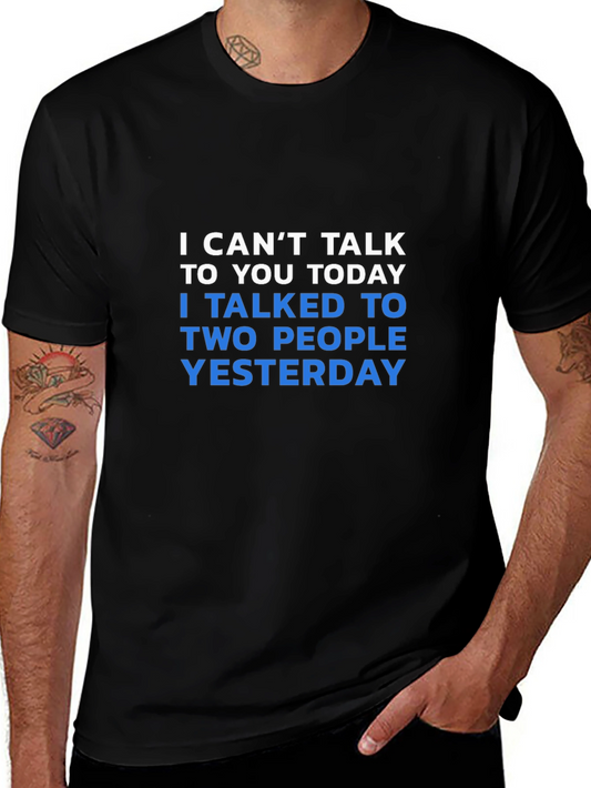 Funny Sarcastic T-Shirt - I Cant Talk To You Today