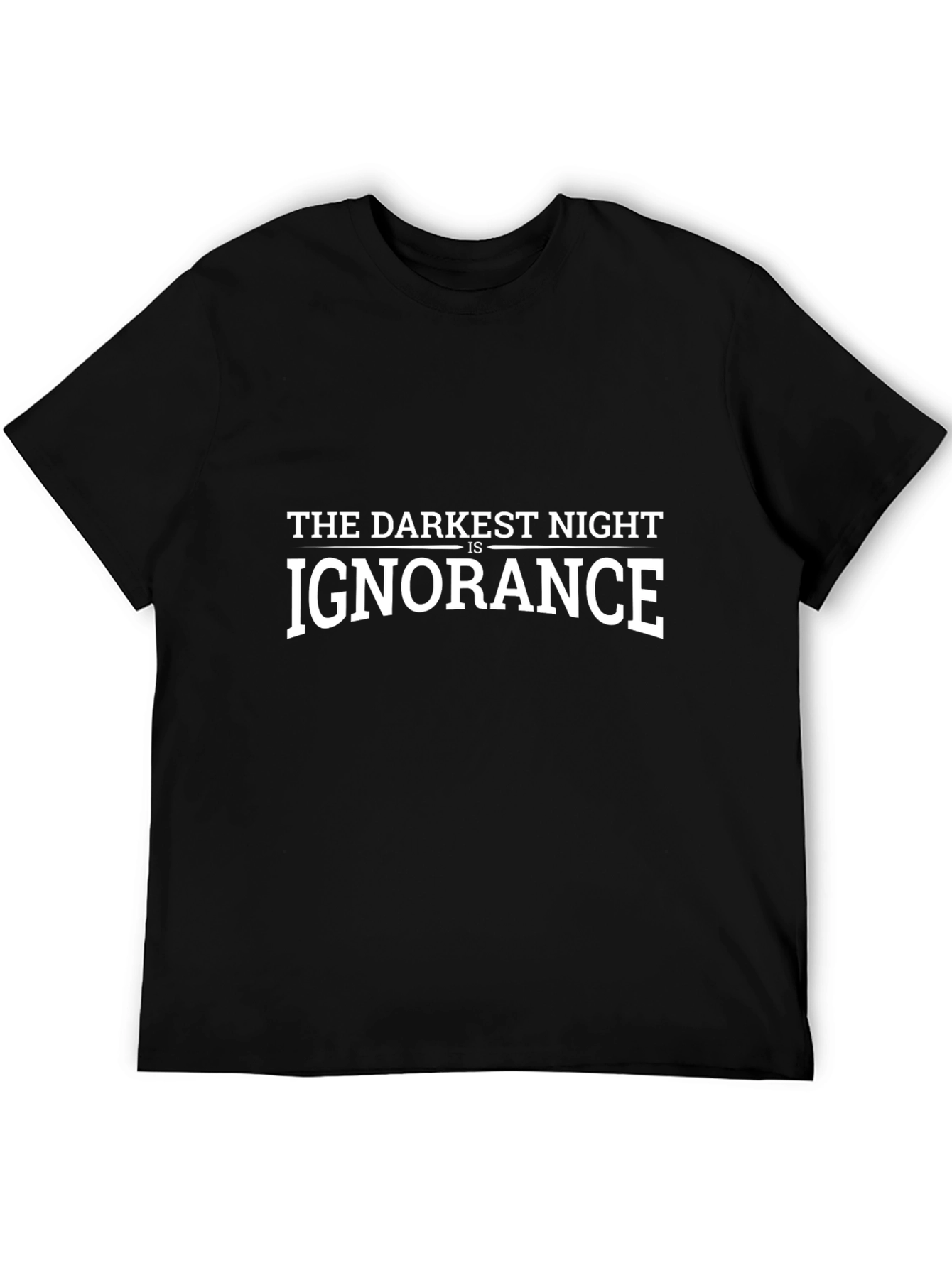 Ignorance Darkest Night Graphic T-Shirt
